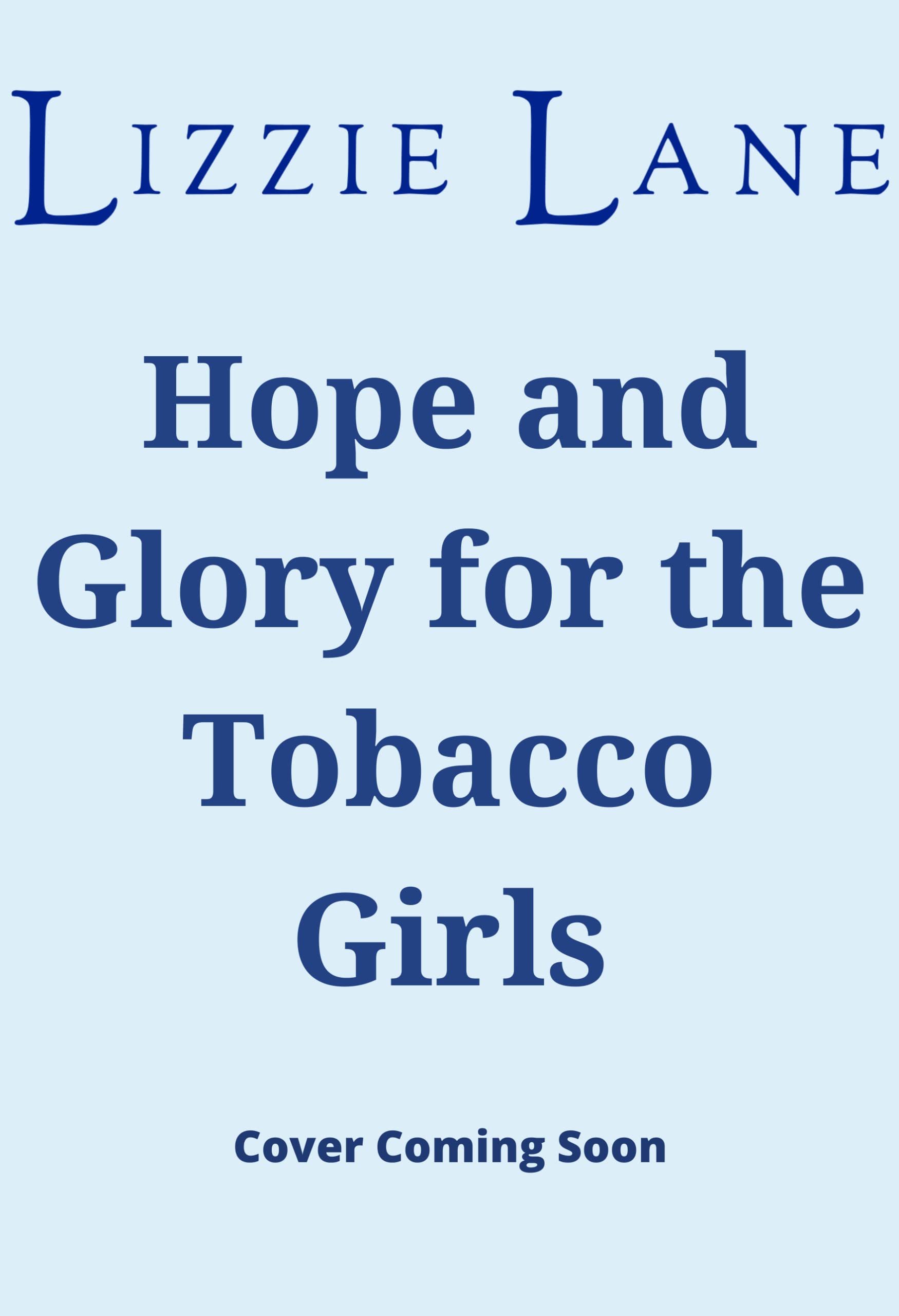 A Fond Farewell for the Tobacco Girls The BRAND NEW gripping