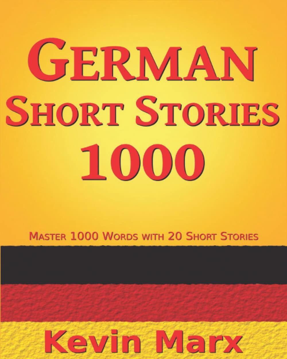 German Short Stories 1000 Master 1000 Words with 20 Short Stories by