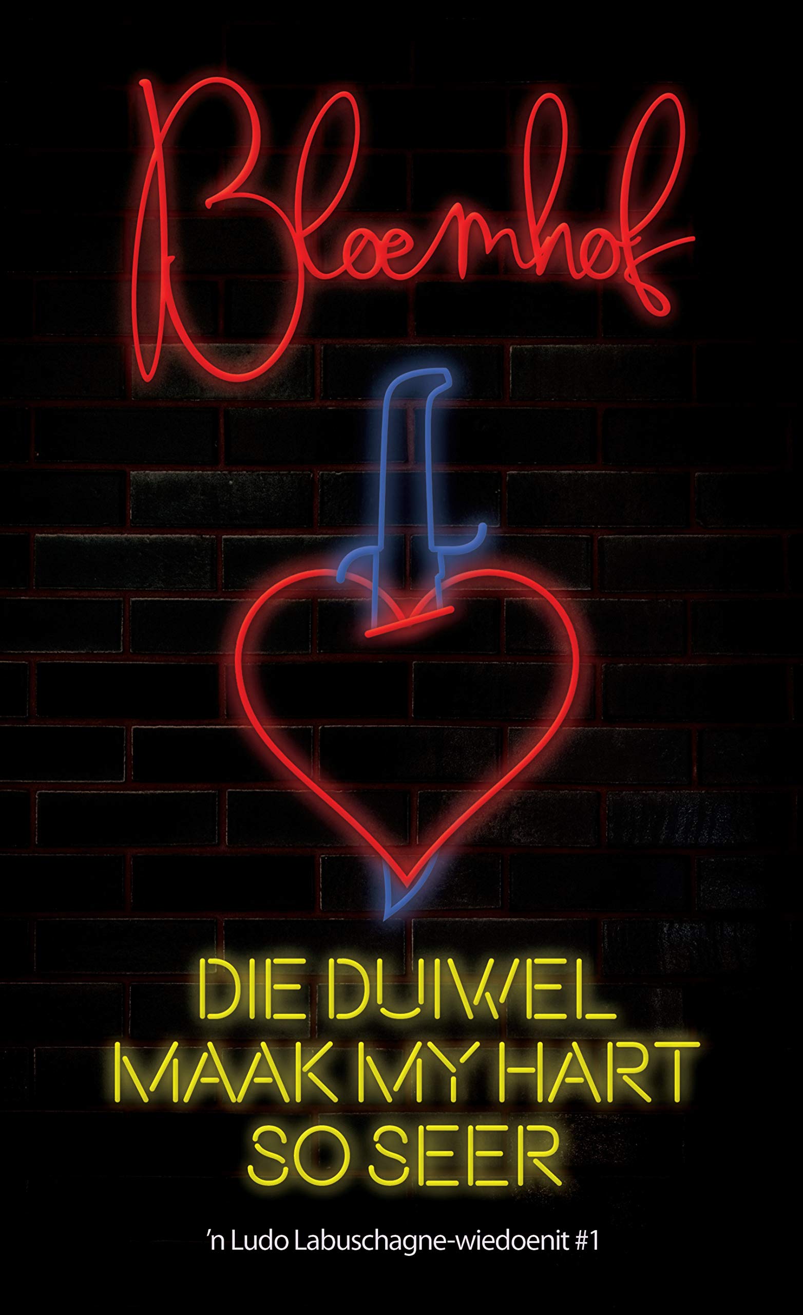 Die duiwel maak my hart so seer (Ludo Labuschagne Book 1)