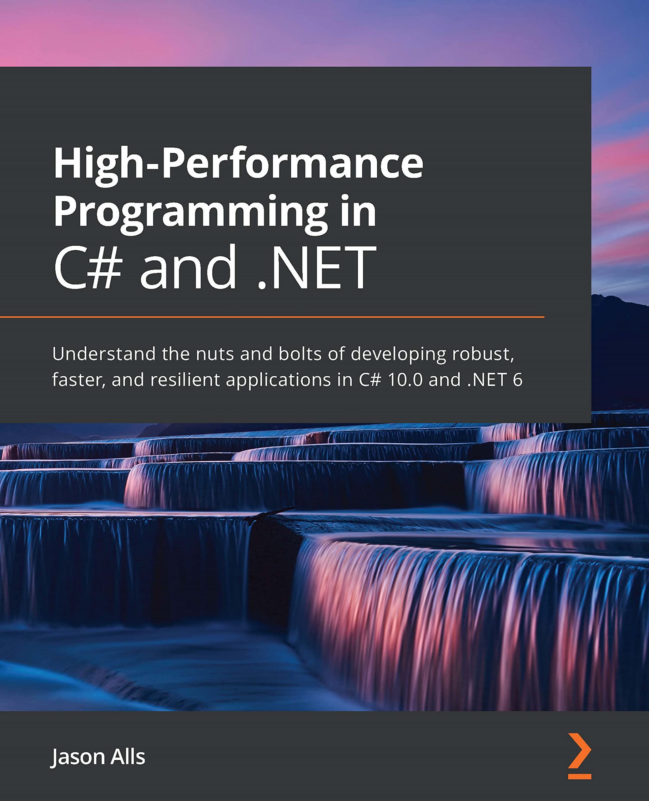 High-Performance Programming in C# and .NET: Understand the nuts and ...
