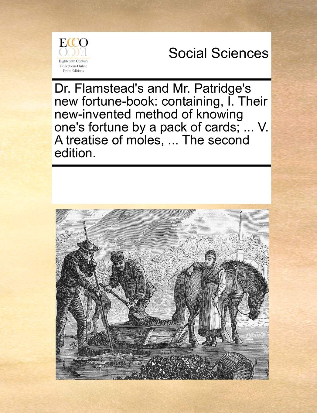 Dr. Flamstead's and Mr. Patridge's New FortuneBook Containing, I