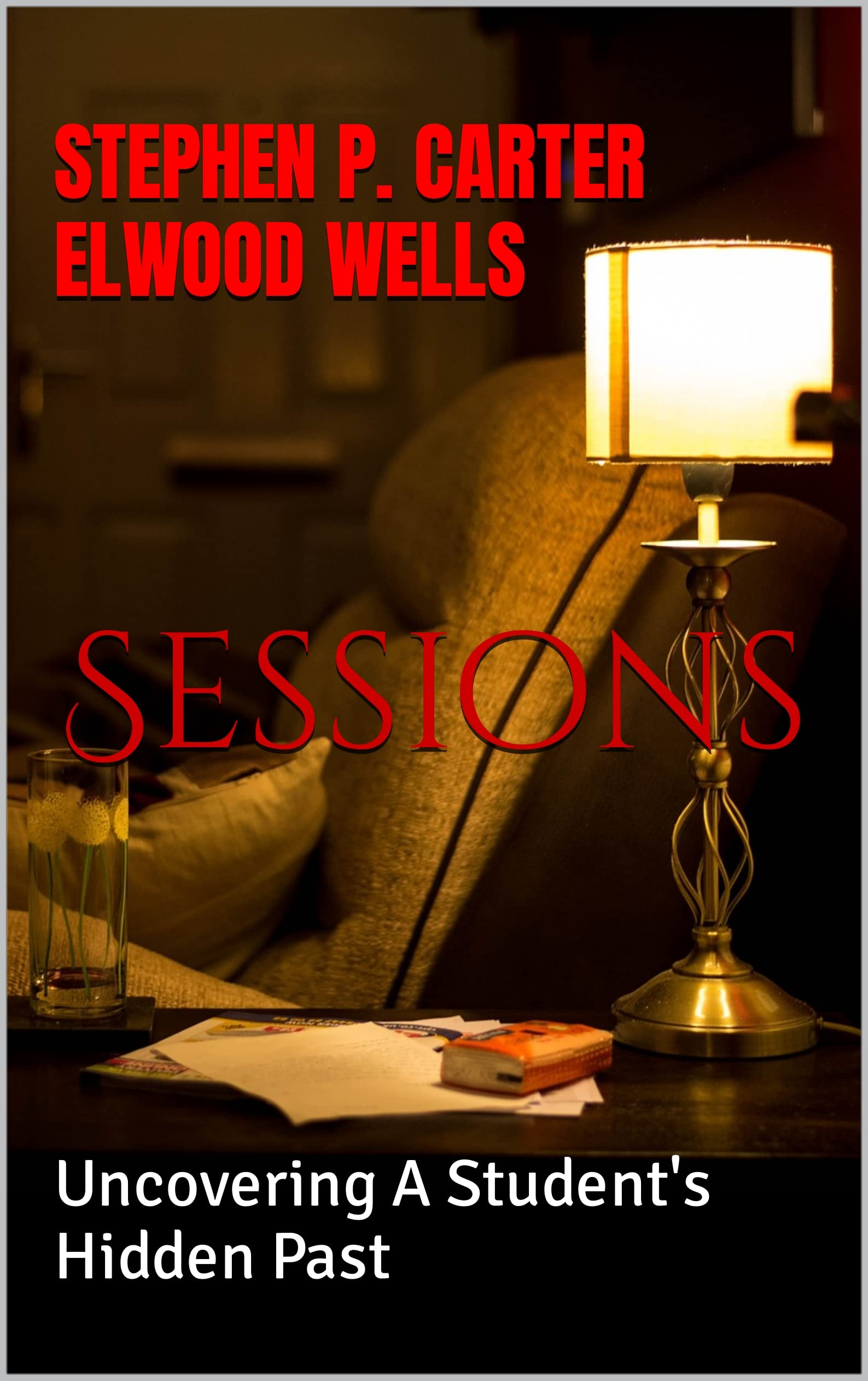 Sessions Uncovering A Student's Hidden Past by Stephen P. Carter