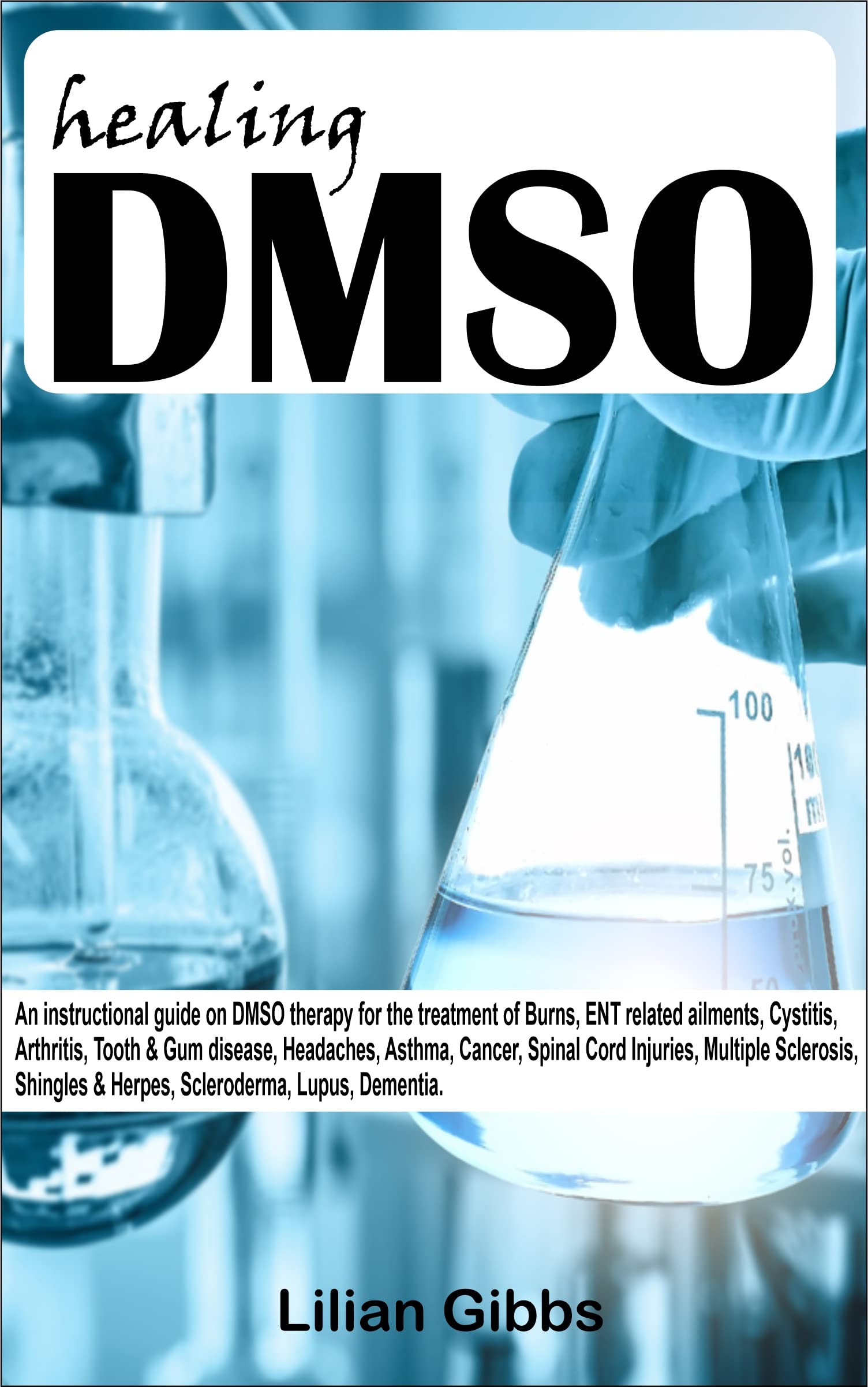 Healing DMSO An instructional guide on DMSO therapy for the treatment