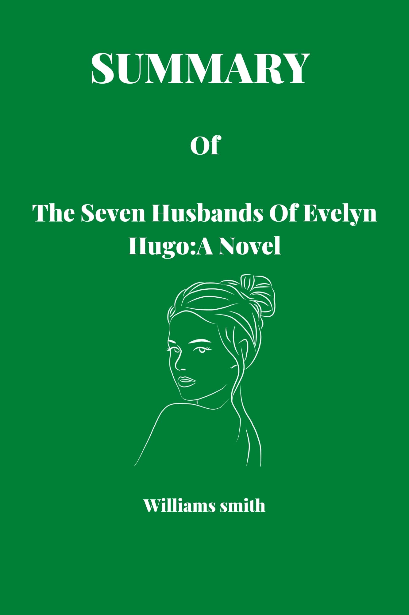 Summary Of The Seven Husbands Of Evelyn Hugo A Novel by Taylor Jenkins