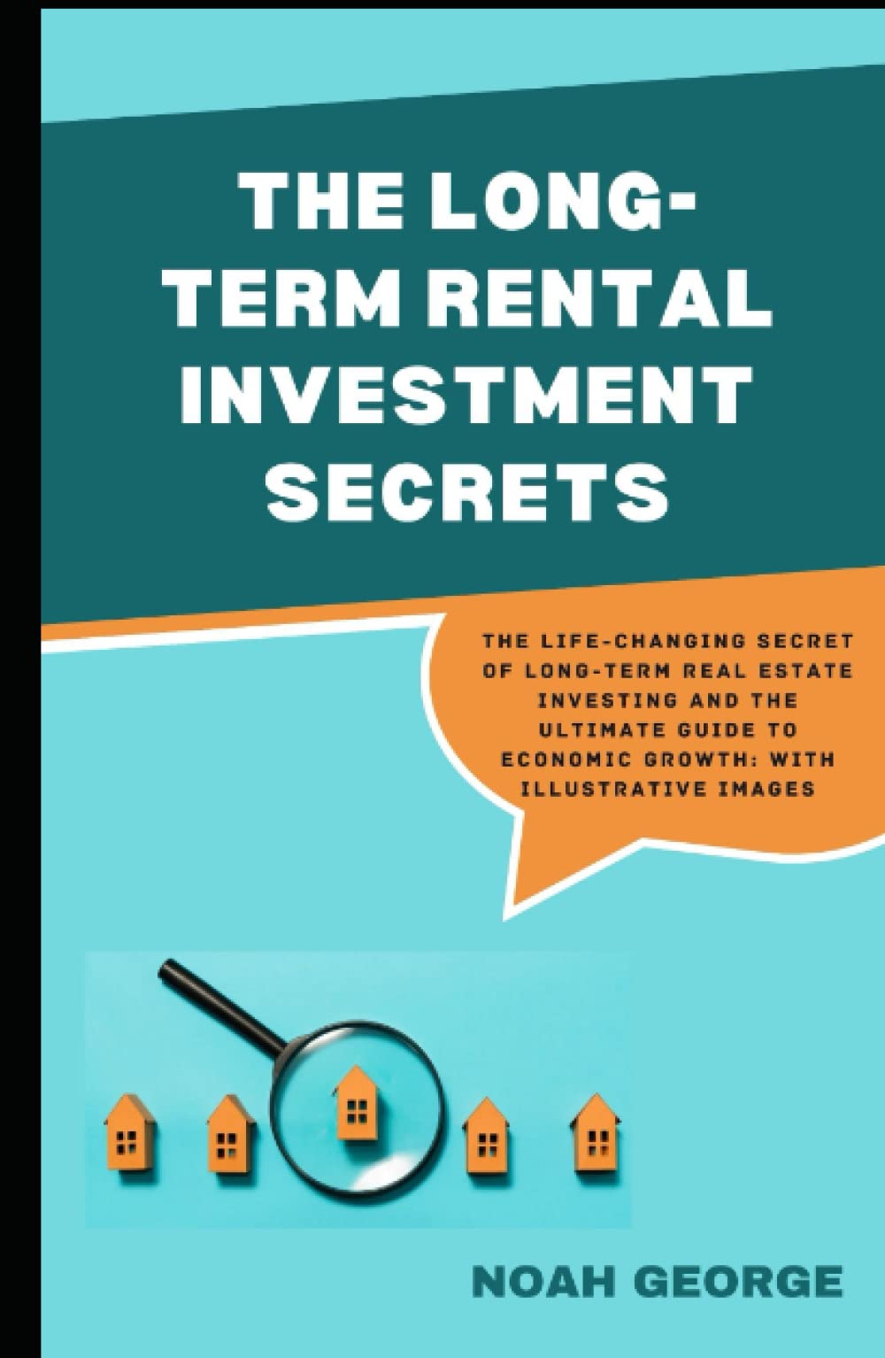 The LongTerm Rental Investment Secrets The LifeChanging Secret of LongTerm Real Estate