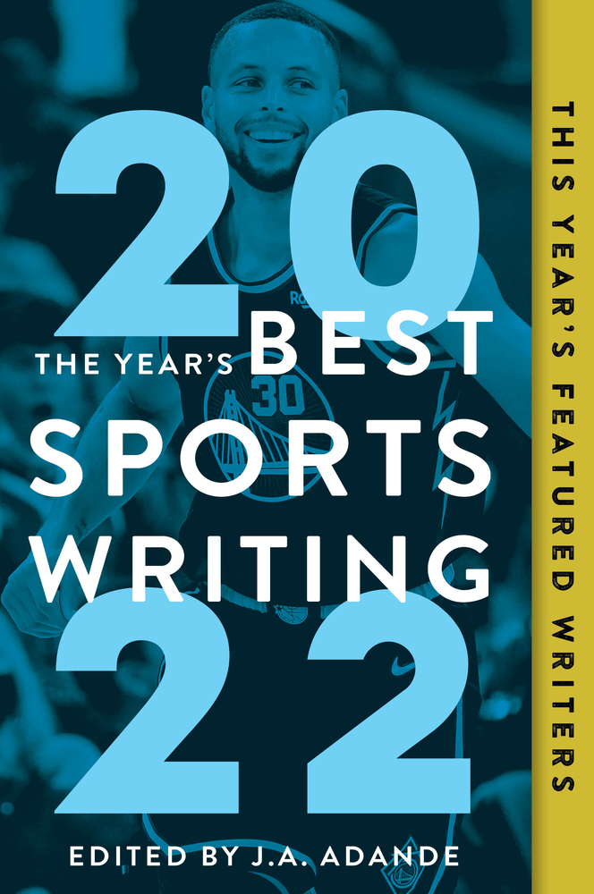The Year's Best Sports Writing 2022 by Glenn Stout Goodreads