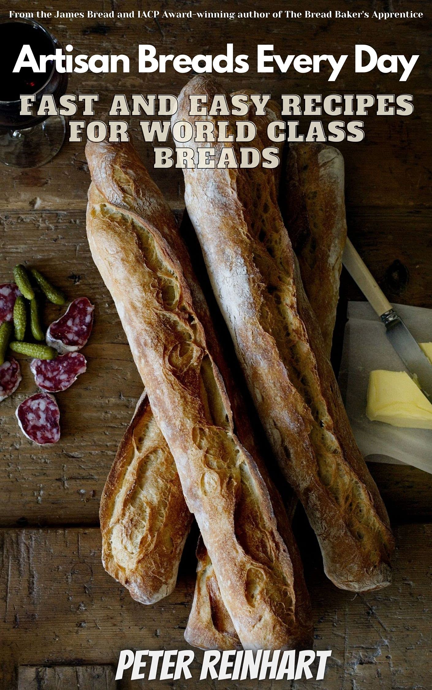Fast and Easy Recipes for World Class Breads PETER REINHART'S Artisan