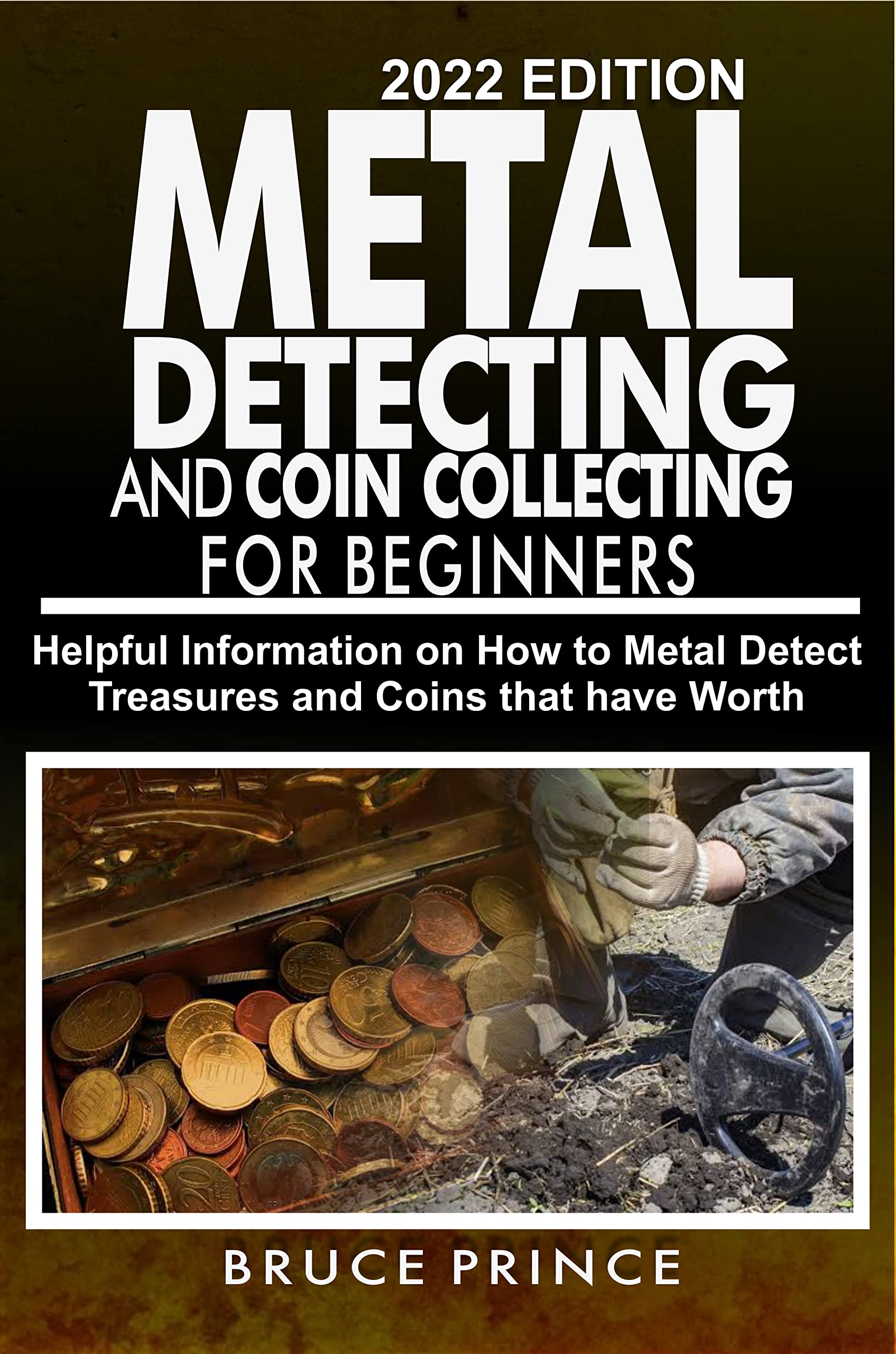 METAL DETECTING AND COIN COLLECTING FOR BEGINNERS (2022 EDITION