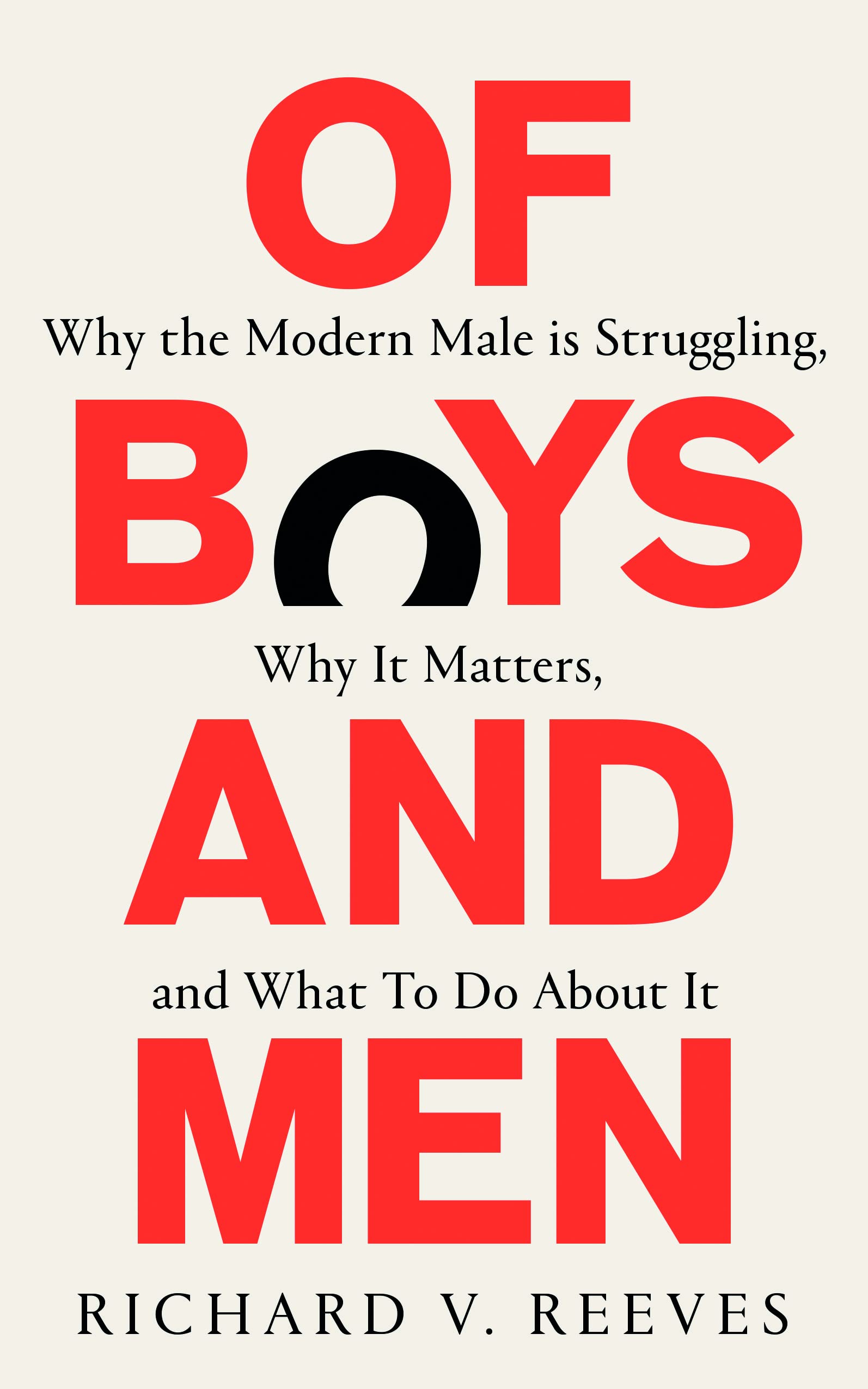 Of Boys and Men: Why the modern male is struggling, why it matters, and what to do about it