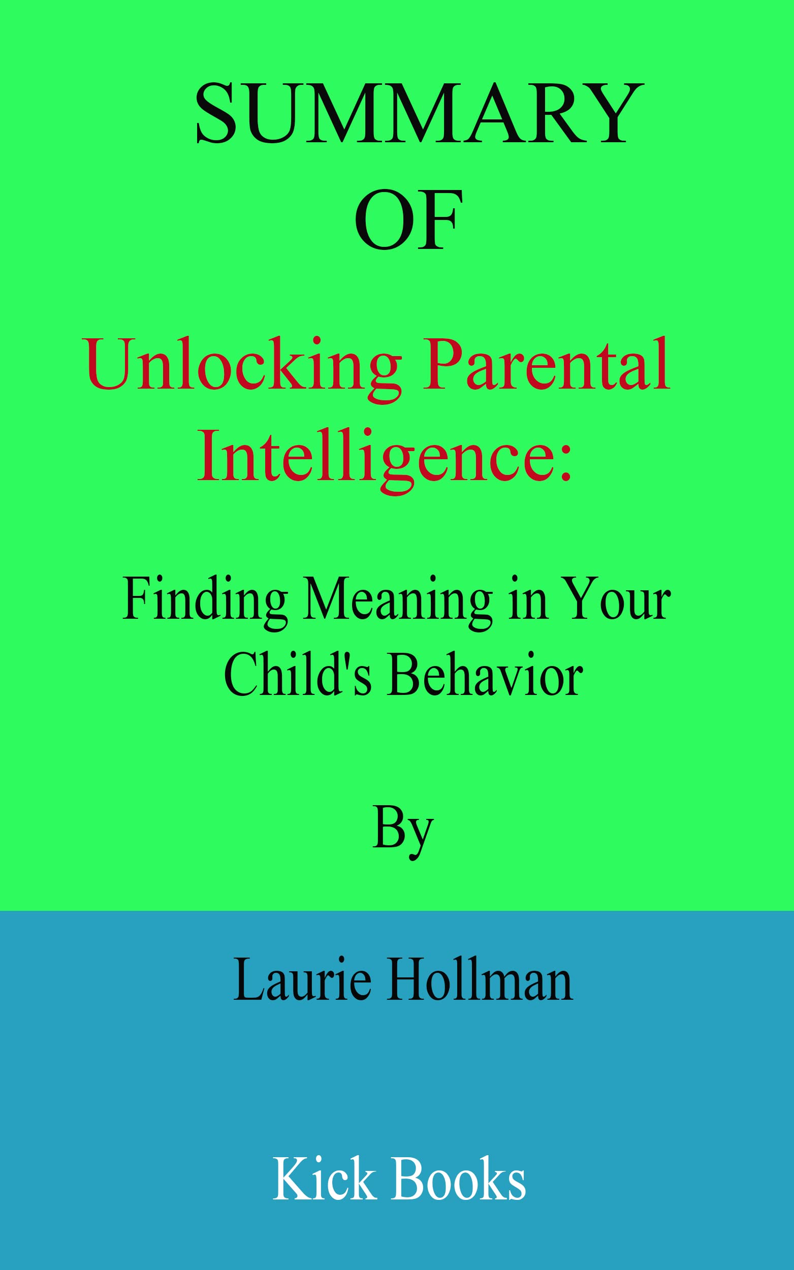 Summary of Unlocking Parental Intelligence: Finding Meaning in Your