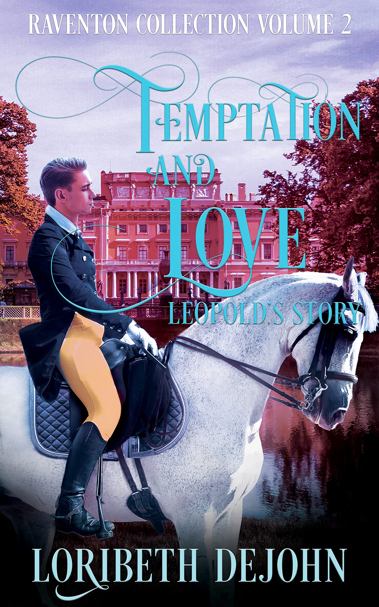 Temptation And Love Leopold's Story: A Steamy Regency Romance (Raventon ...