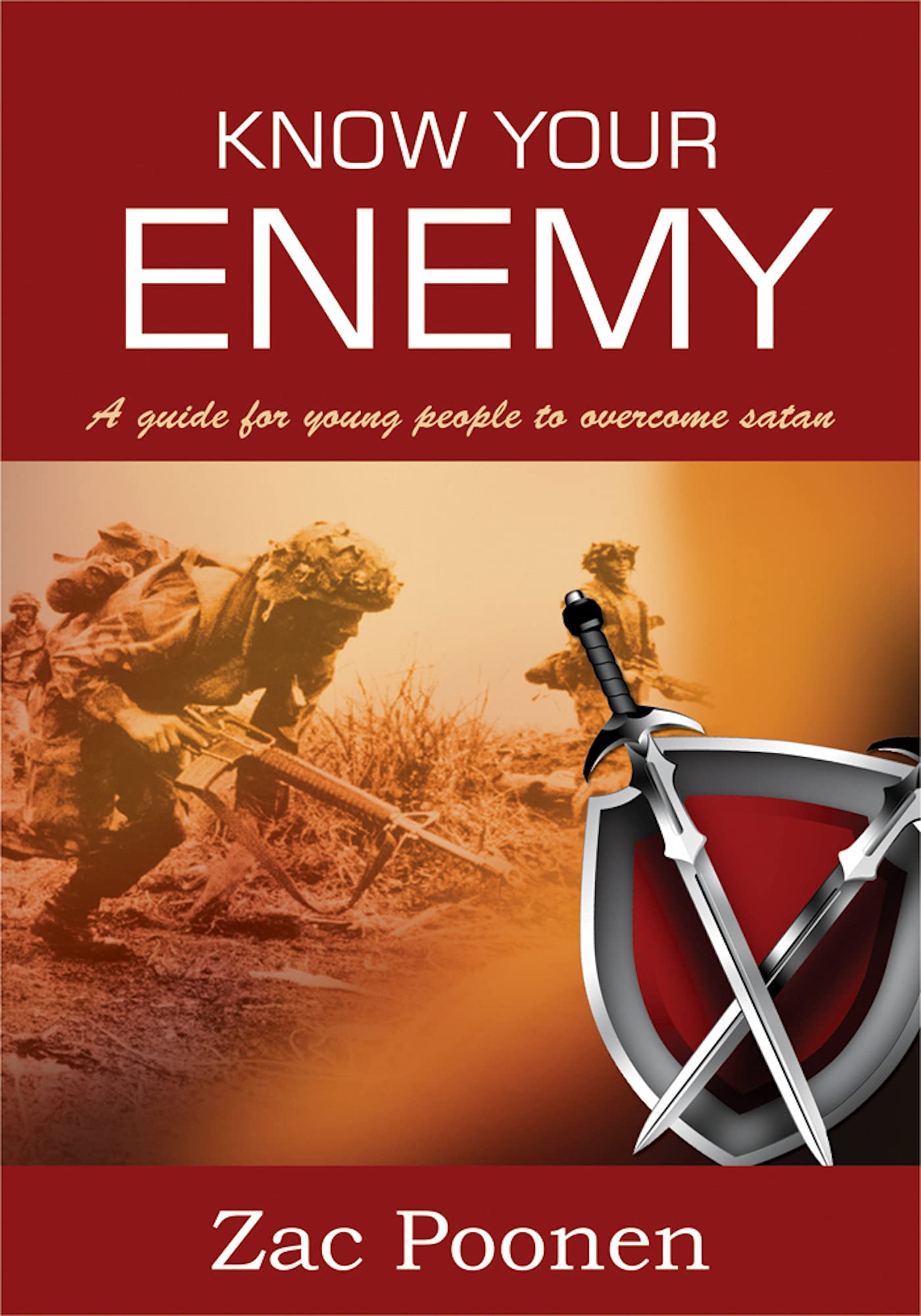 Know Your Enemy: A Guide for Young People to Overcome Satan by Zac ...