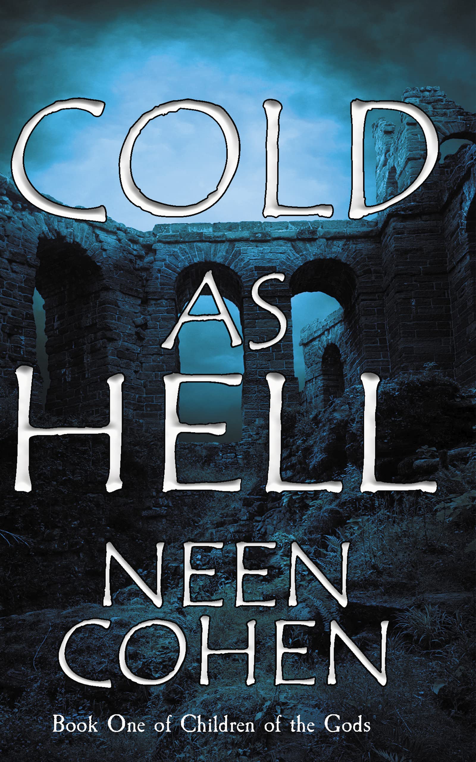 Cold As Hell (Children of the Gods Book 1) by Neen Cohen | Goodreads