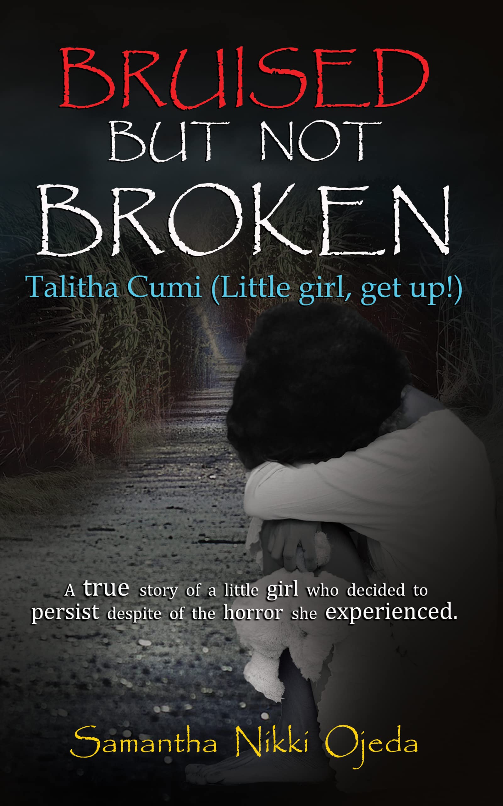 bruised-but-not-broken-talitha-cumi-by-samantha-nikki-ojeda-goodreads