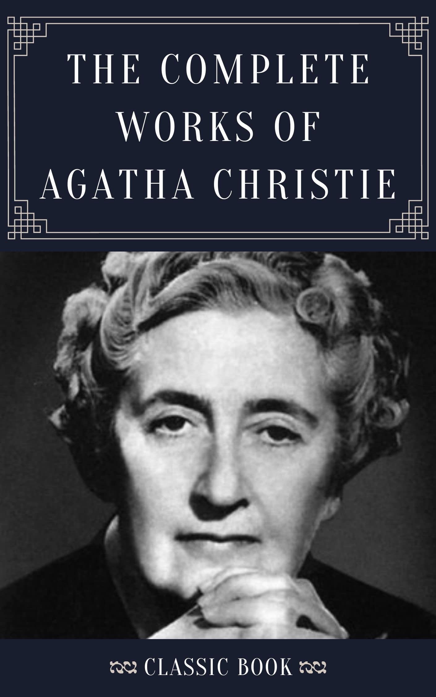 THE COMPLETE WORKS OF AGATHA CHRISTIE (Classic Book) With illustration by Agatha Christie