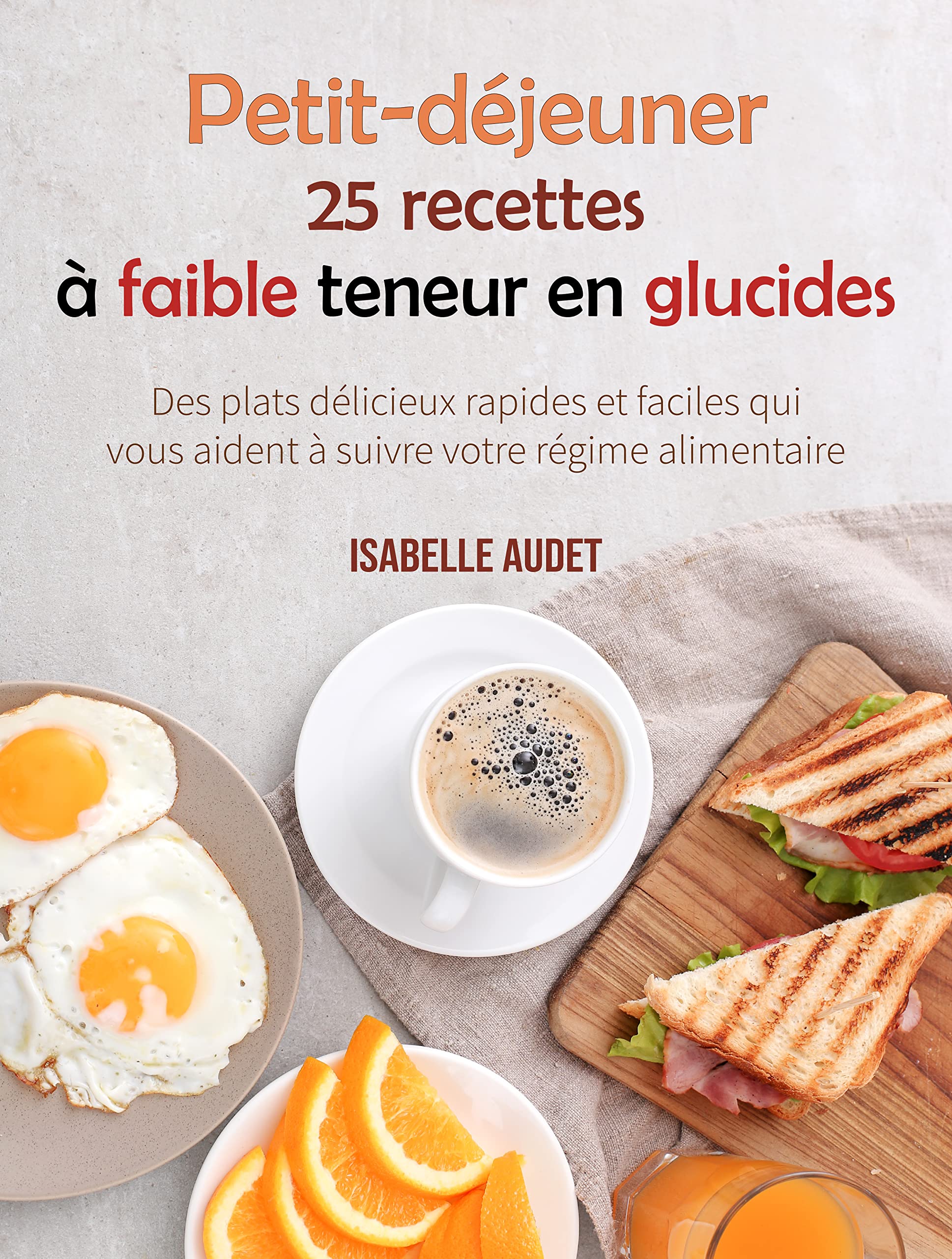 25 recettes de petitdéjeuner à faible teneur en glucides Des plats délicieux rapides et
