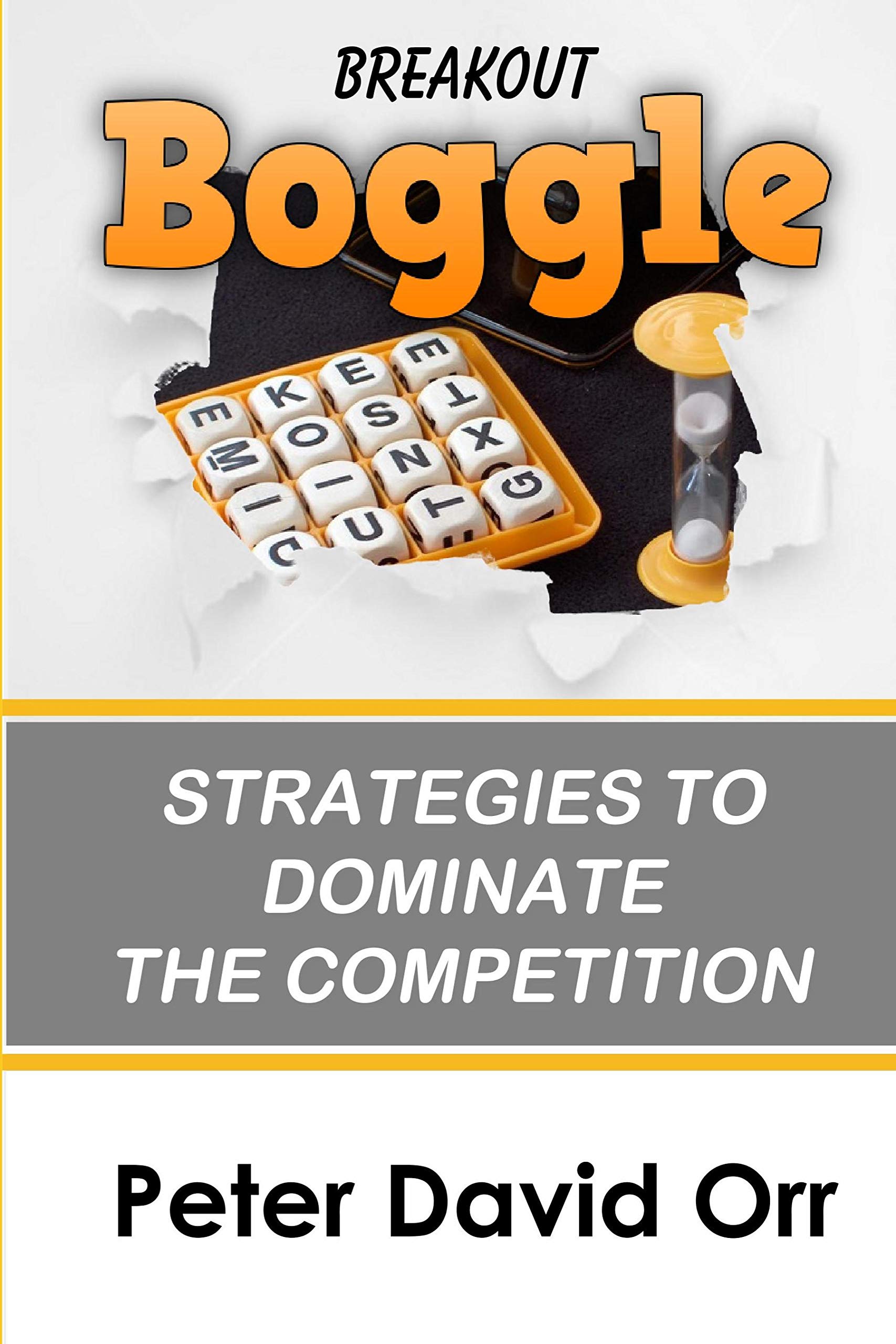 Breakout Boggle Strategies to Dominate the Competition by Peter David