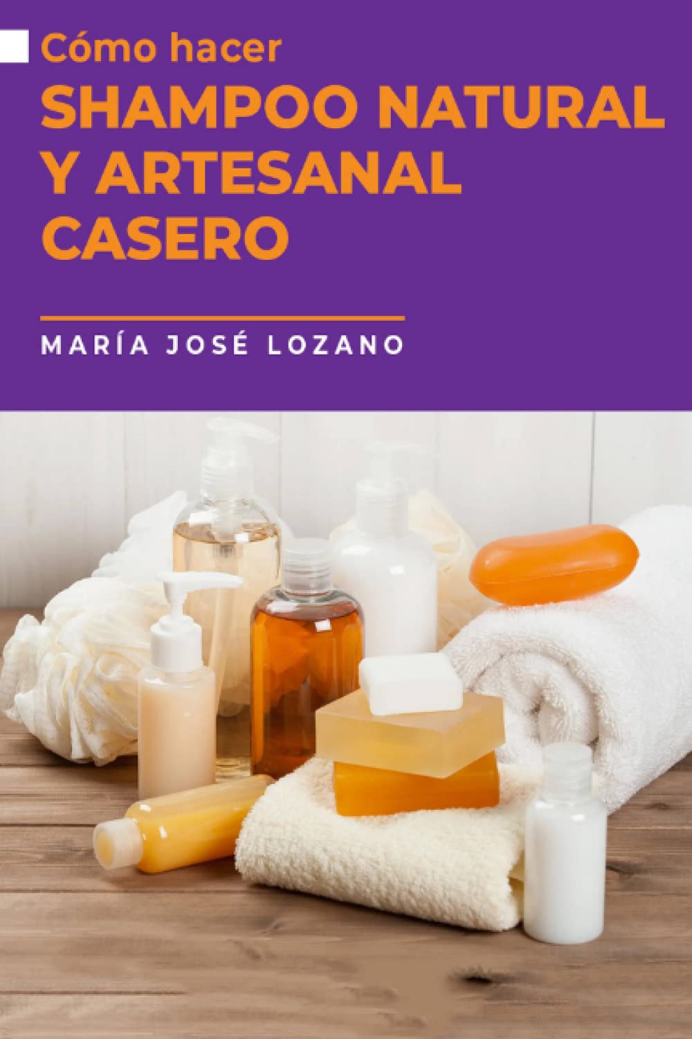 CÓMO HACER SHAMPOO NATURAL Y ARTESANAL CASERO Aprende a crear champús naturales en casa para
