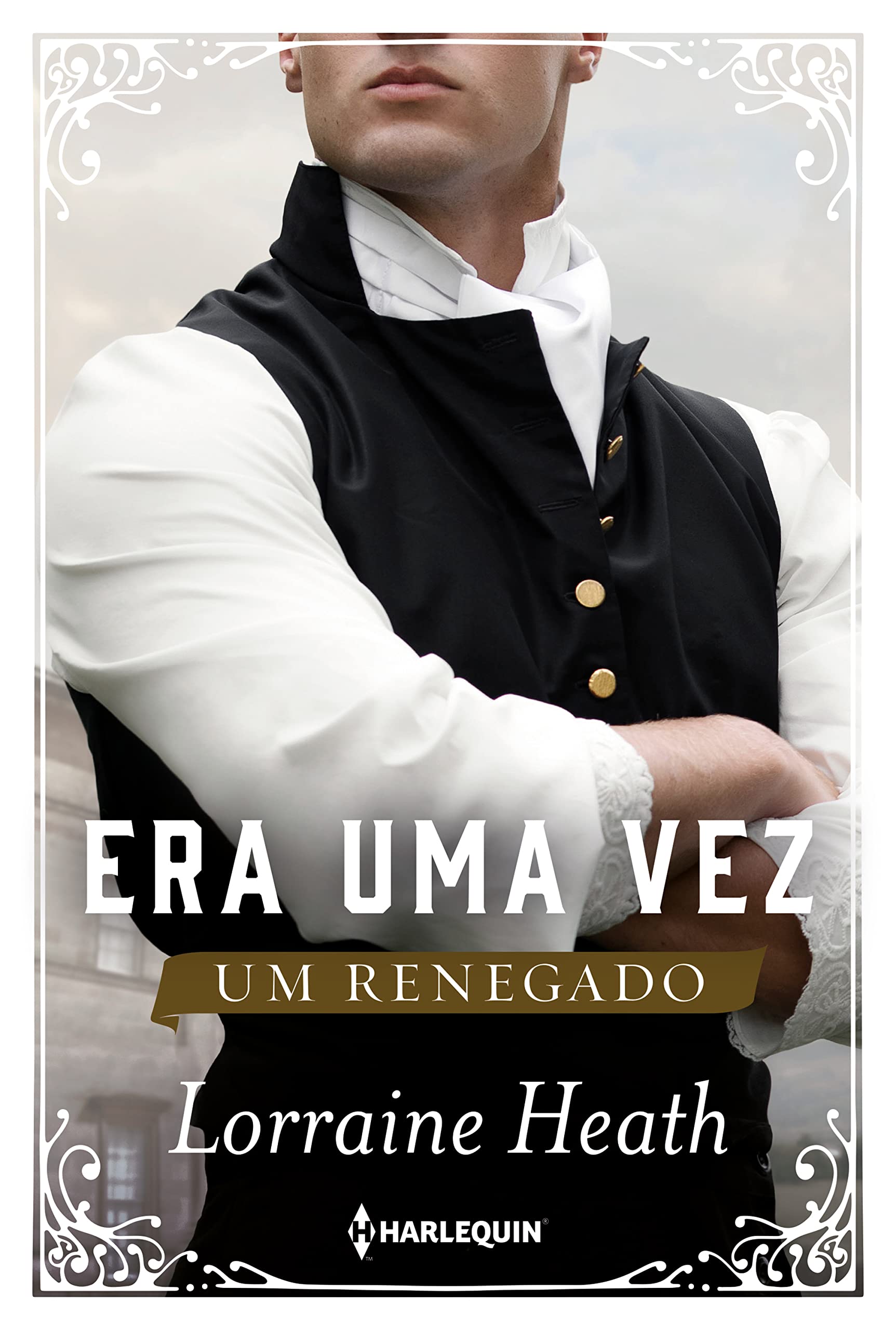 Era uma vez um renegado (Era uma vez um ducado, 1) by Lorraine Heath