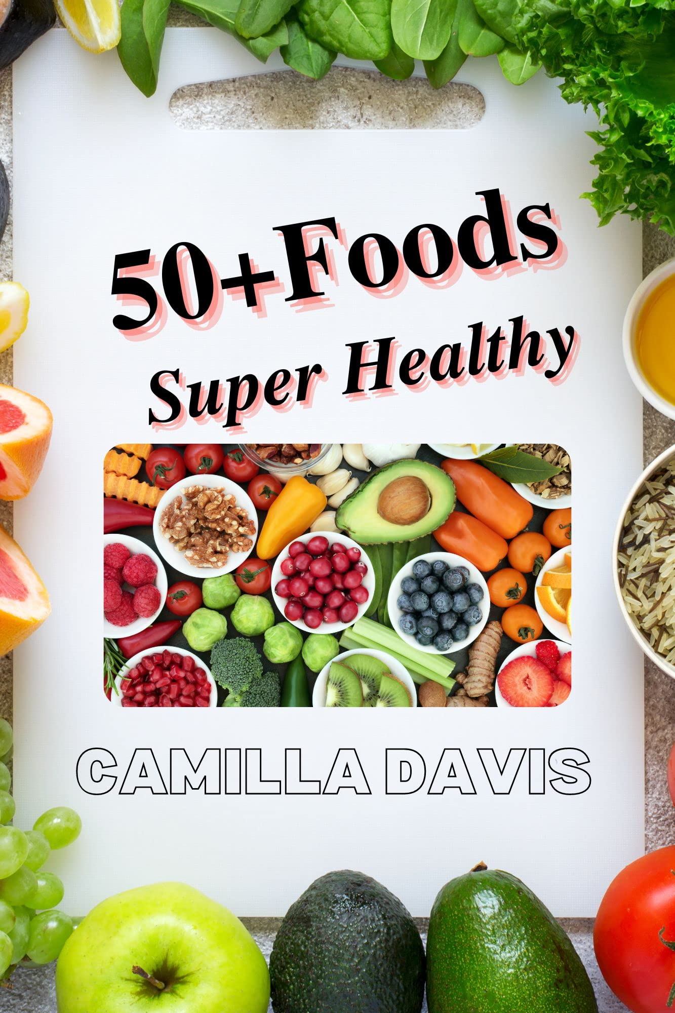 50 Foods That Are Super Healthy