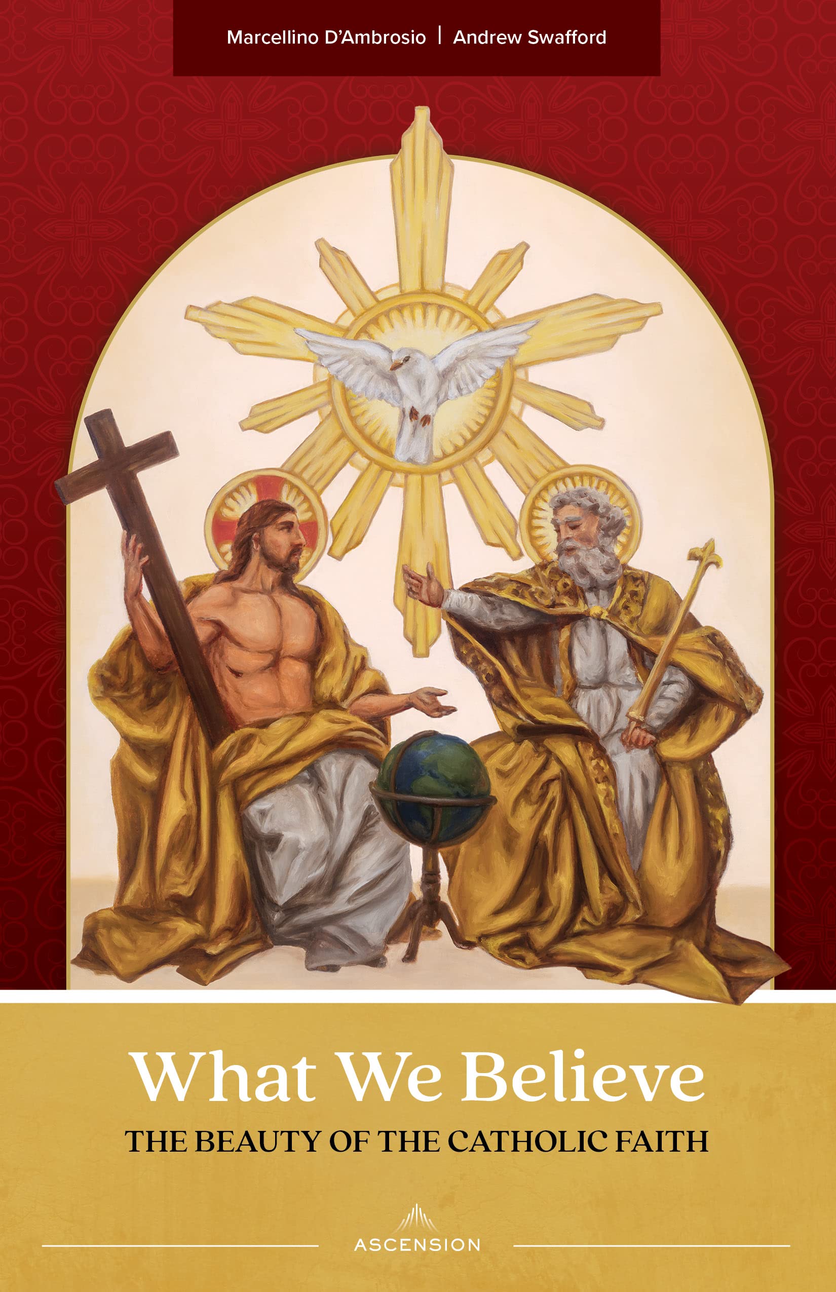 What We Believe: The Beauty of the Catholic Faith