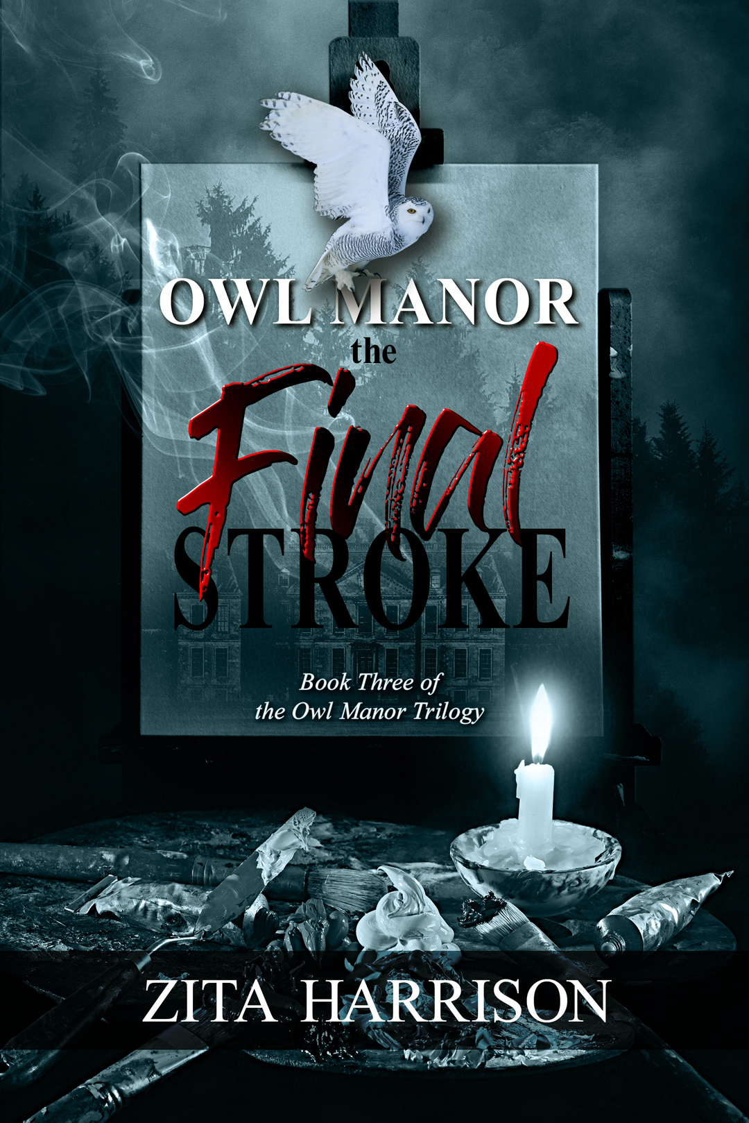 Owl Manor - the Final Stroke: Book 3 of the Owl Manor Gothic Suspense Trilogy