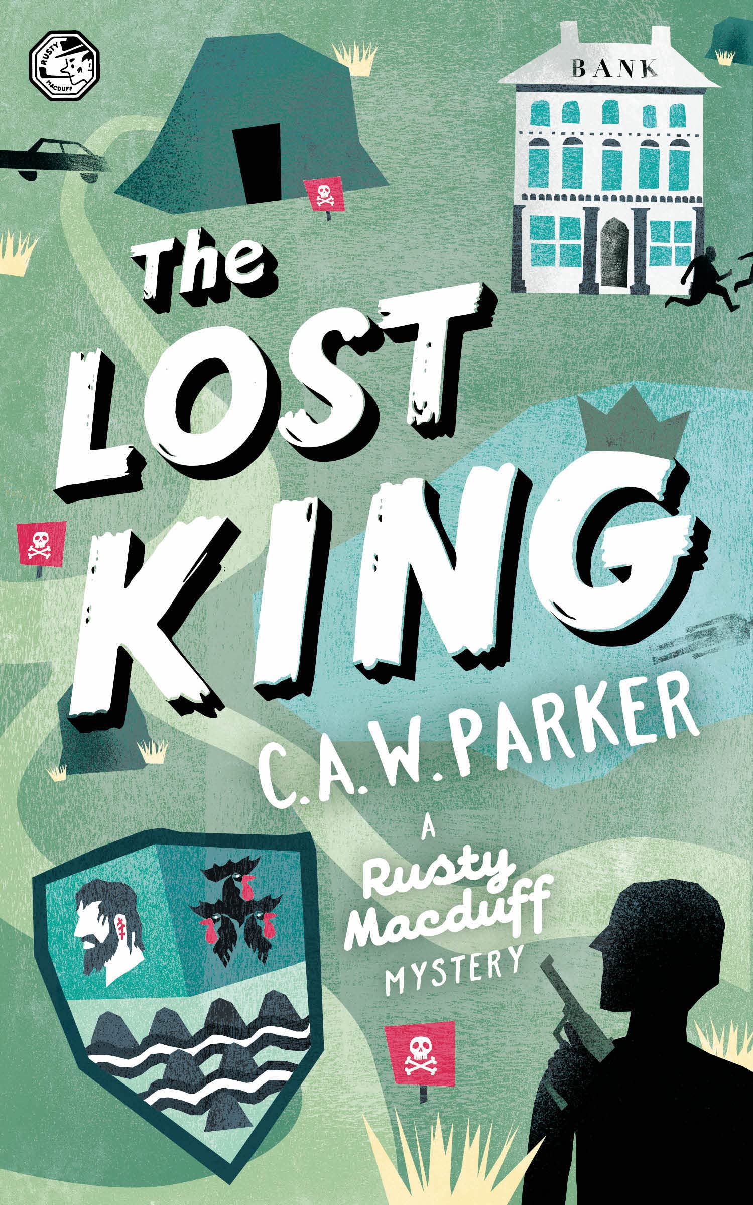 Rusty King The Lost King (Rusty Macduff, #4) by C.A.W. Parker | Goodreads