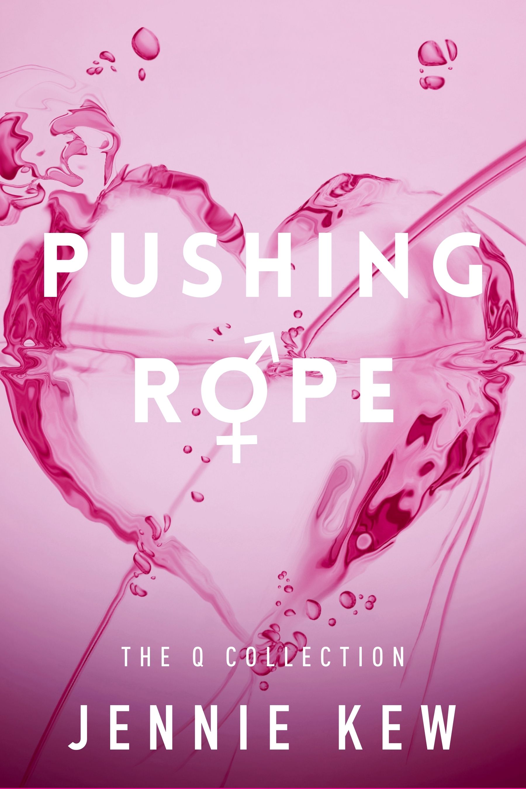 Pushing Rope (The Q Collection, 3) by Jennie Kew Goodreads