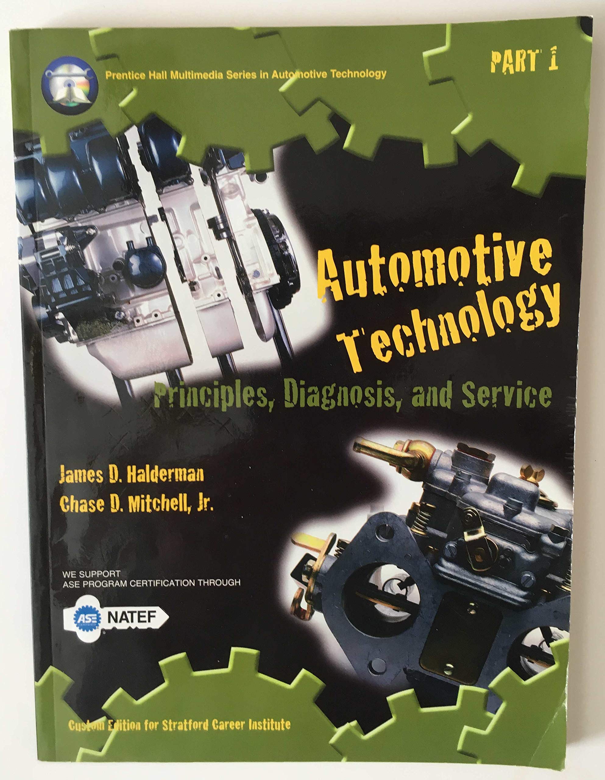 Automotive Technology Principles, Diagnosis and Service Part 1 and Part