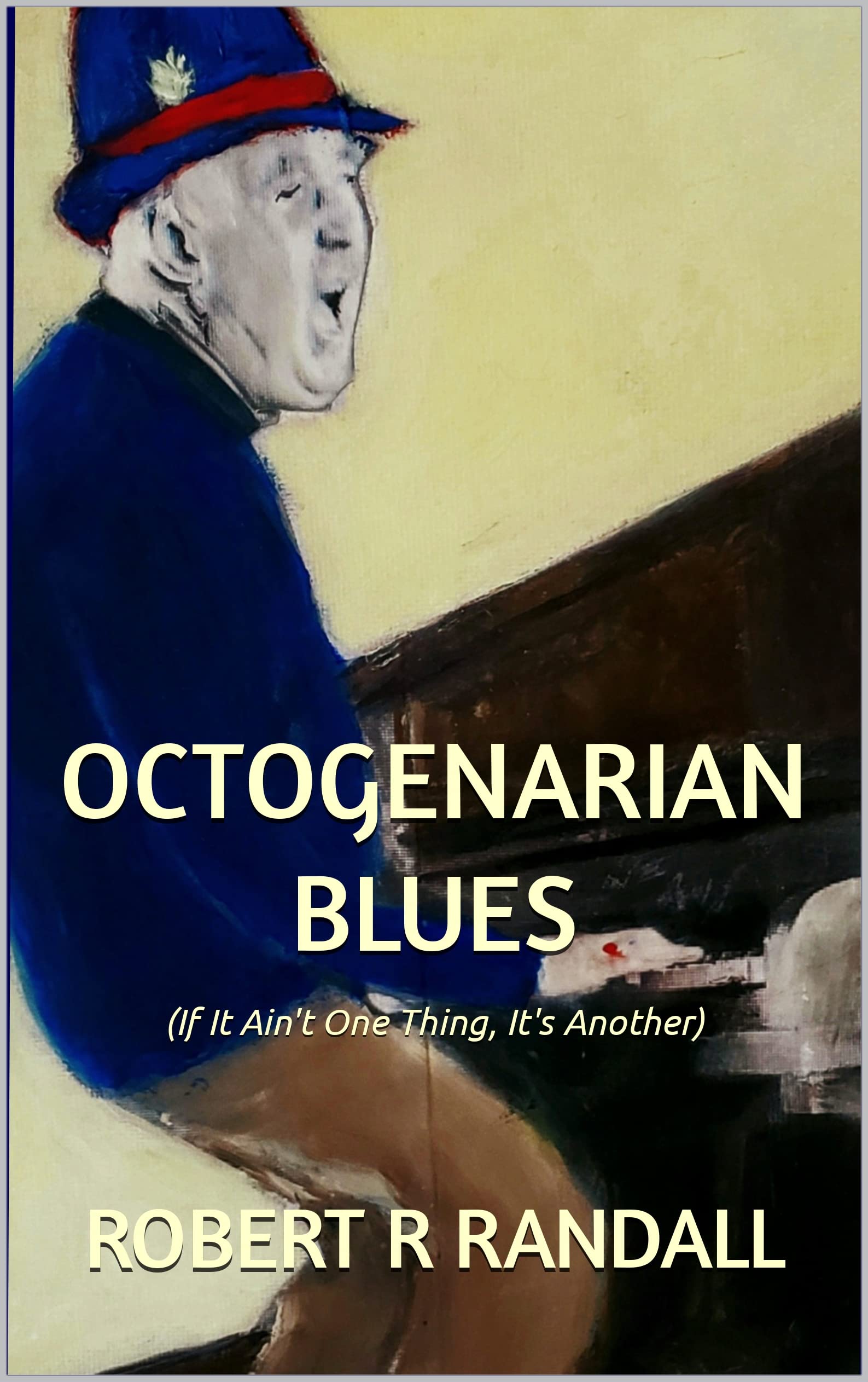 Octogenarian Blues: If It Ain't One Thing, It's Another