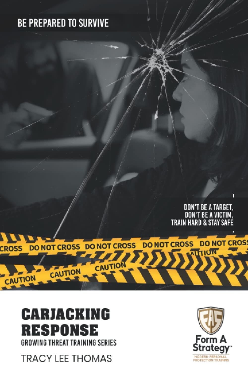 Carjacking Response Be Prepared to Survive Don’t Be a Target, Don’t