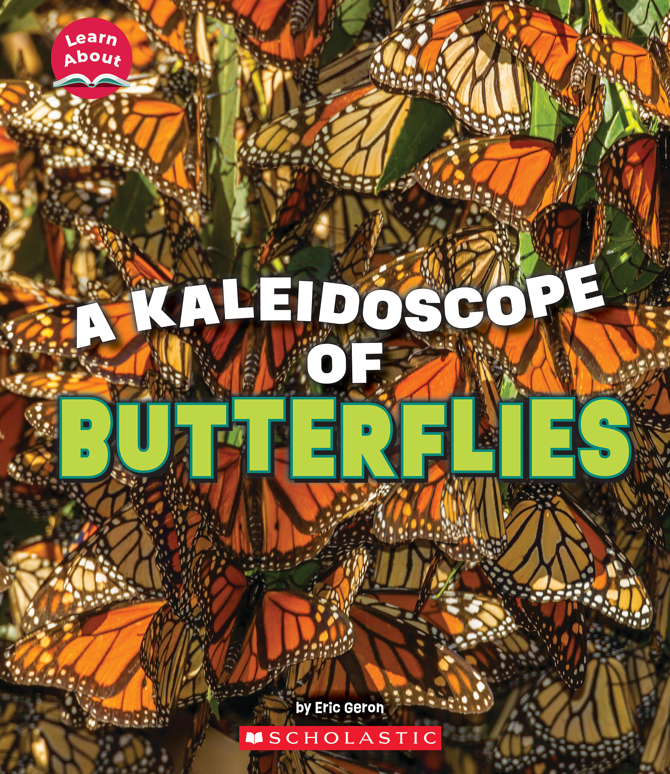 A Kaleidoscope of Butterflies (Learn About Animals) by Eric Geron