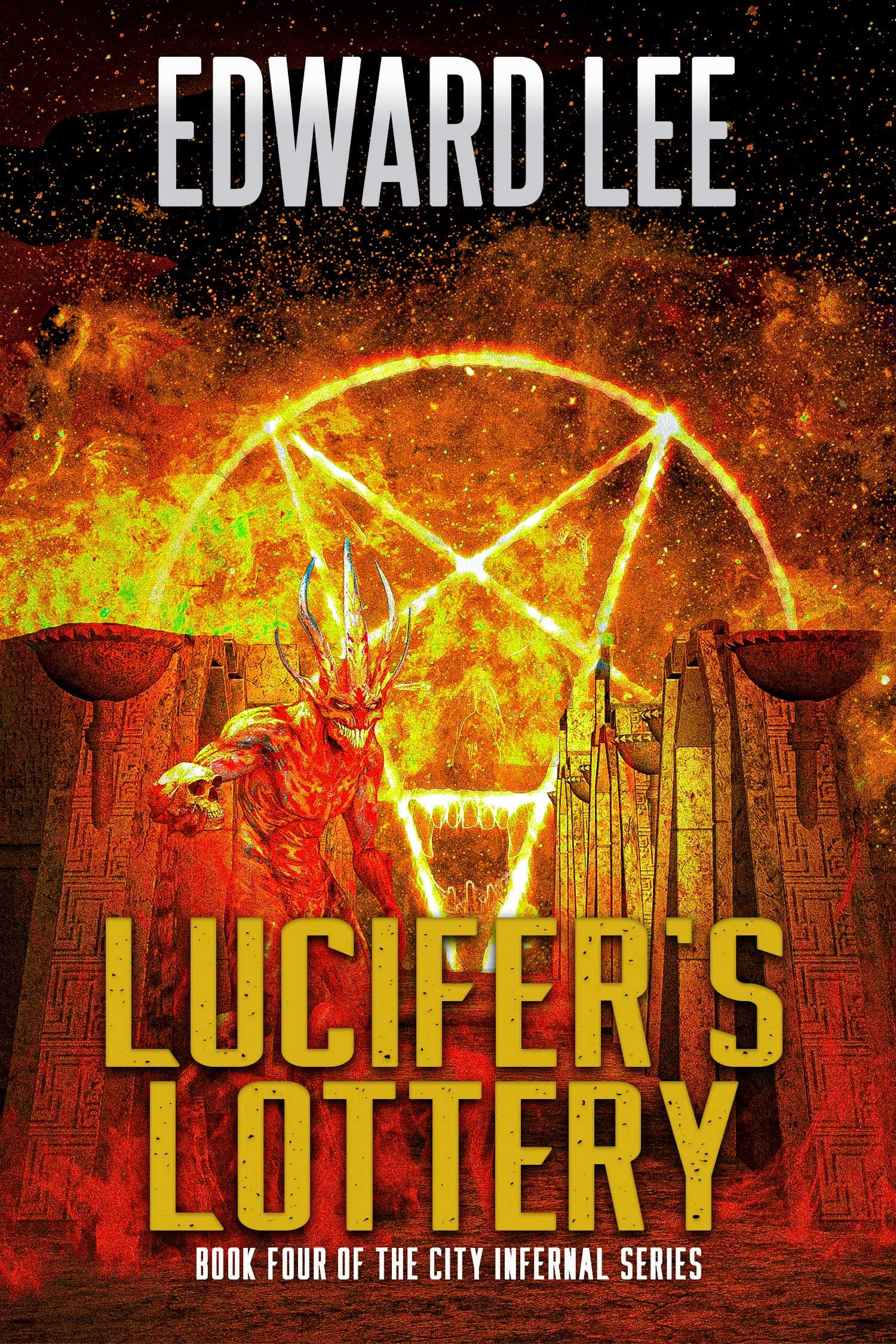 Lucifer's Lottery (City Infernal Book 4) by Edward Lee Goodreads