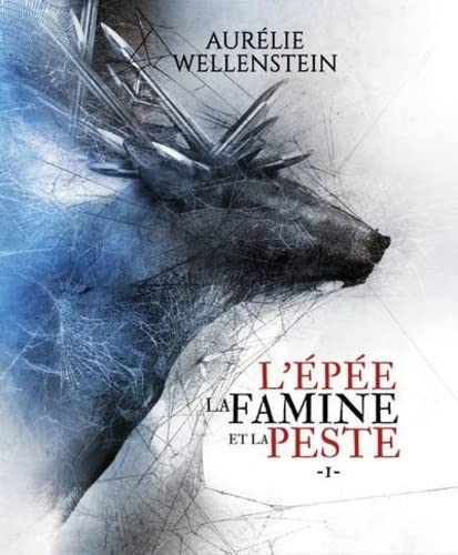 L'Épée, la Famine et la Peste : Tome 1