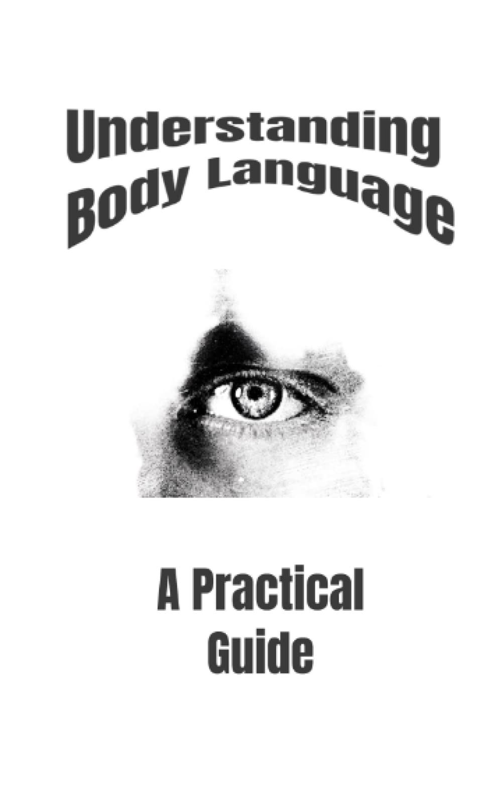 Understanding Body Language A Practical Guide by David Tripp Goodreads