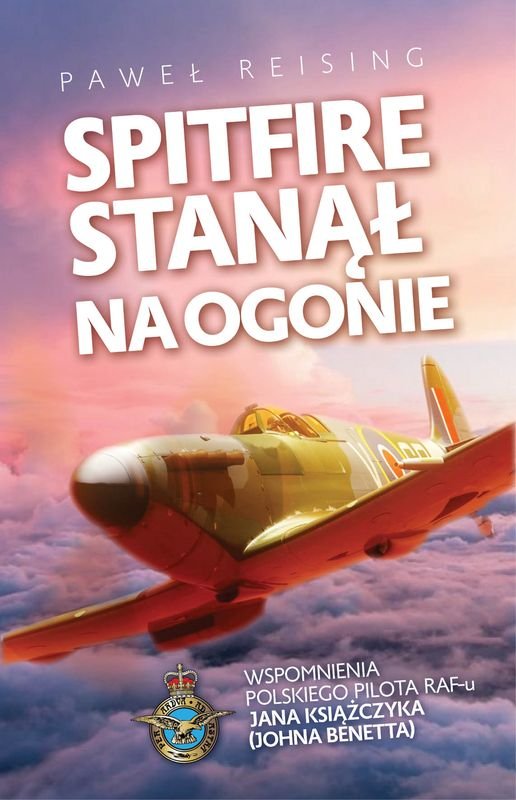 Spitfire stanął na ogonie by Paweł Reising | Goodreads