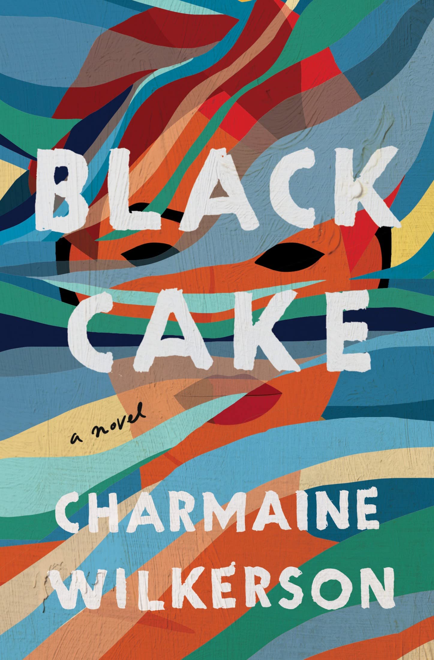 Black Cake A Novel By Charmaine Wilkerson Goodreads