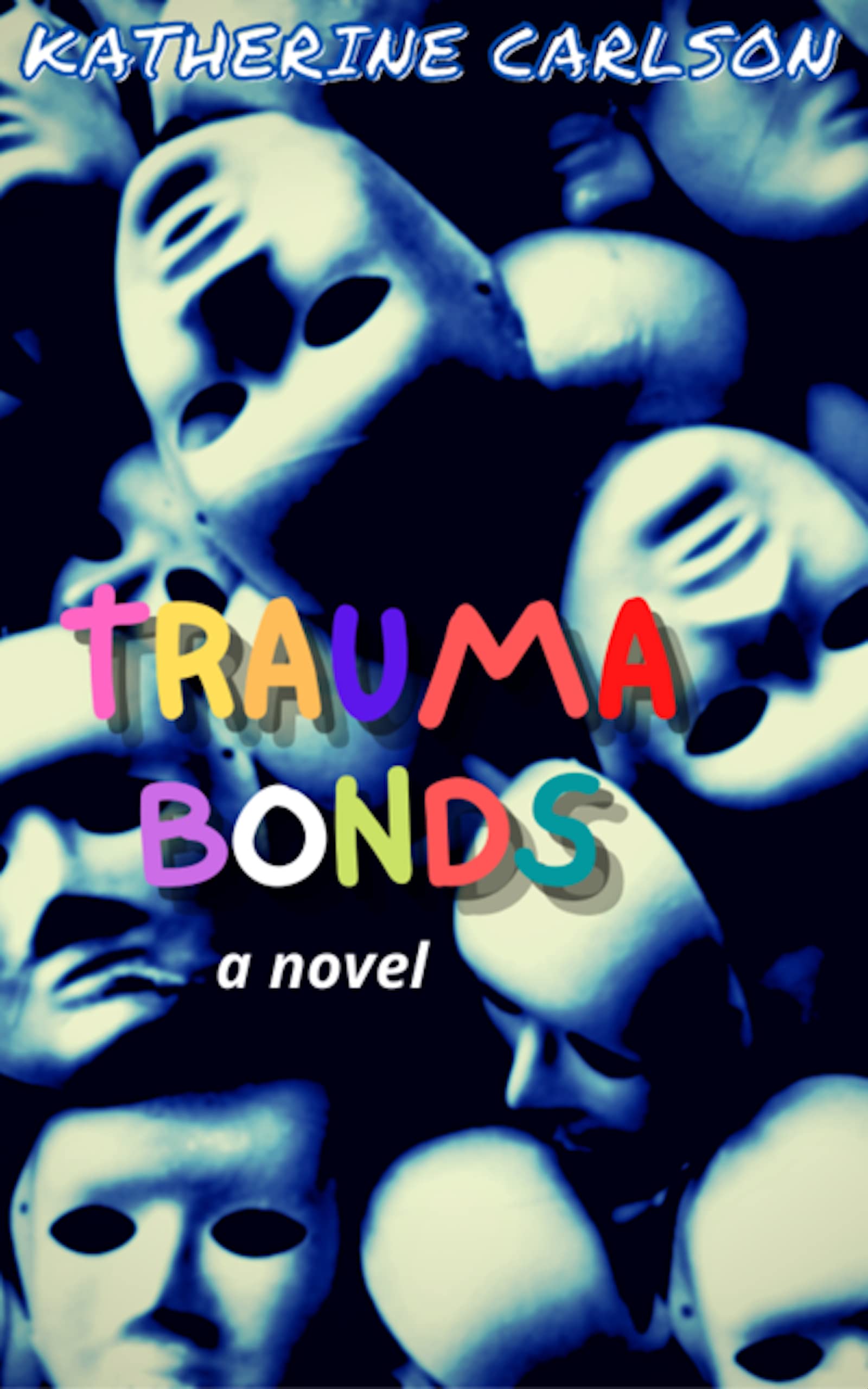 Trauma Bonds: a novel of suspense
