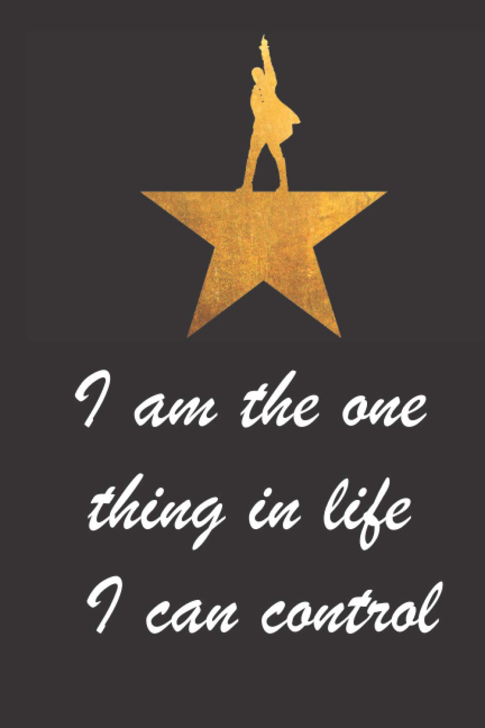 I am the one thing in life I can control