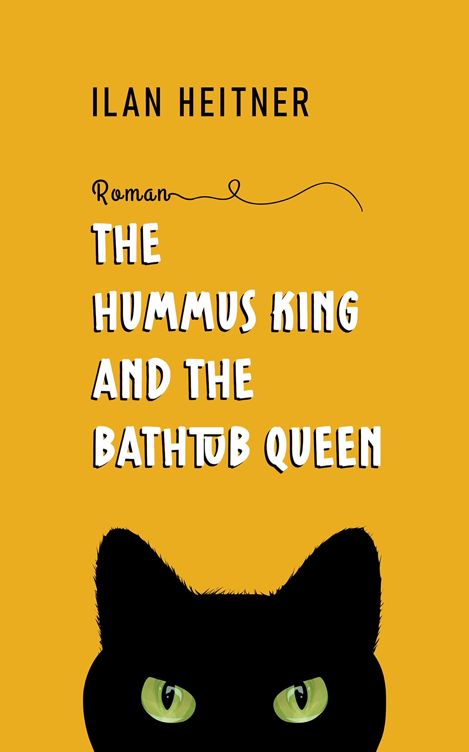 The Hummus King and the Bathtub Queen by Ilan Heitner Goodreads