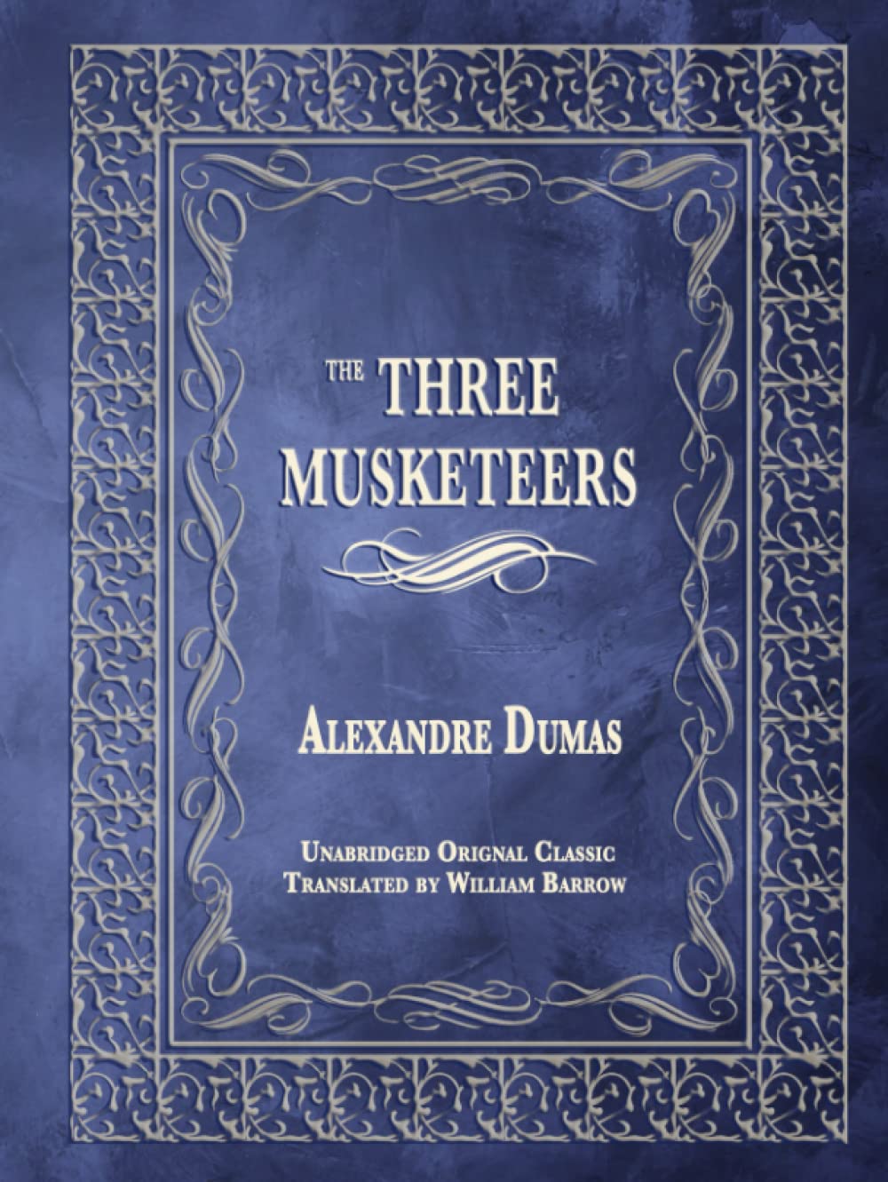 THE THREE MUSKETEERS UNABRIDGED ORIGINAL CLASSIC by Alexandre Dumas