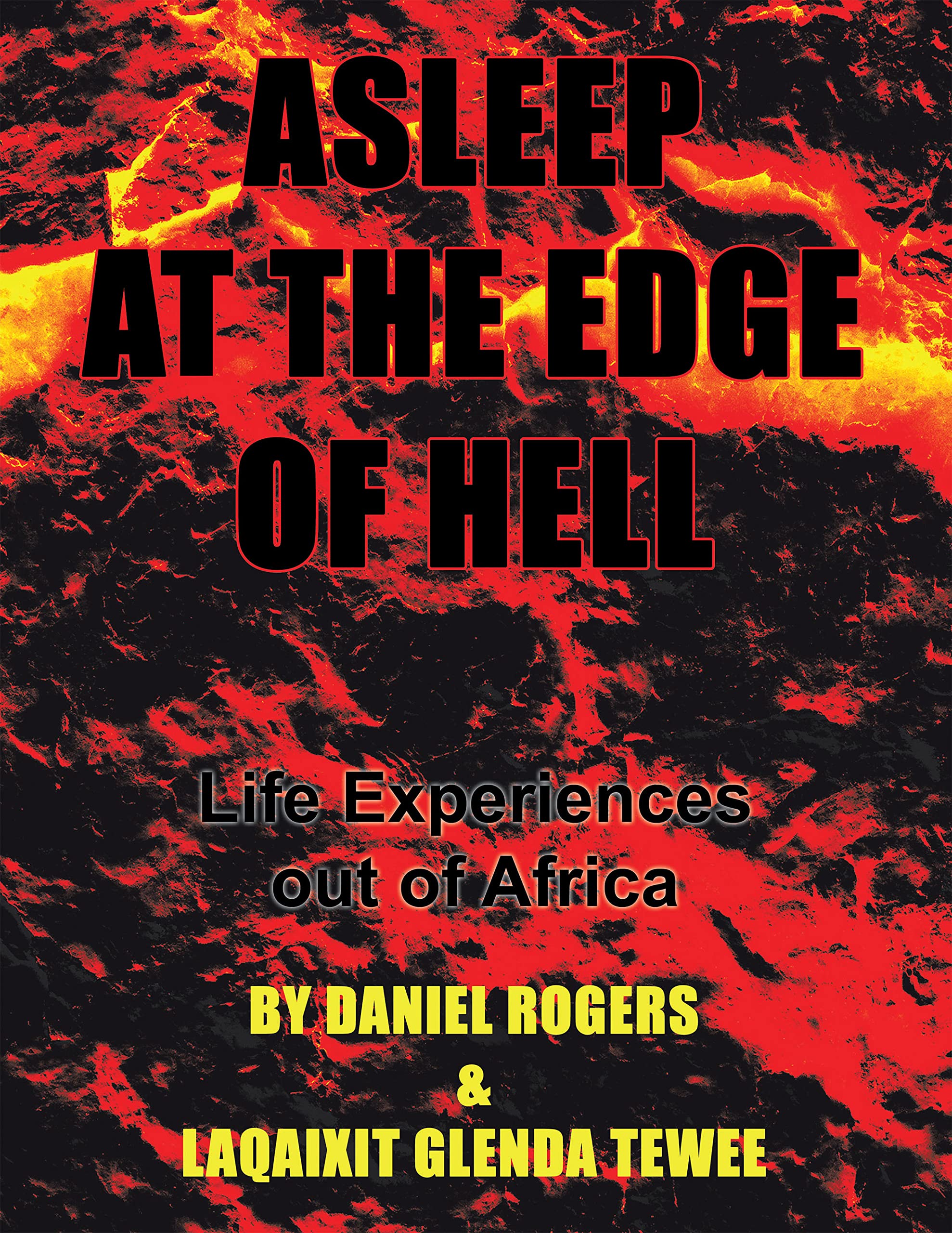Asleep at the Edge of Hell Life Experiences out of Africa by Daniel