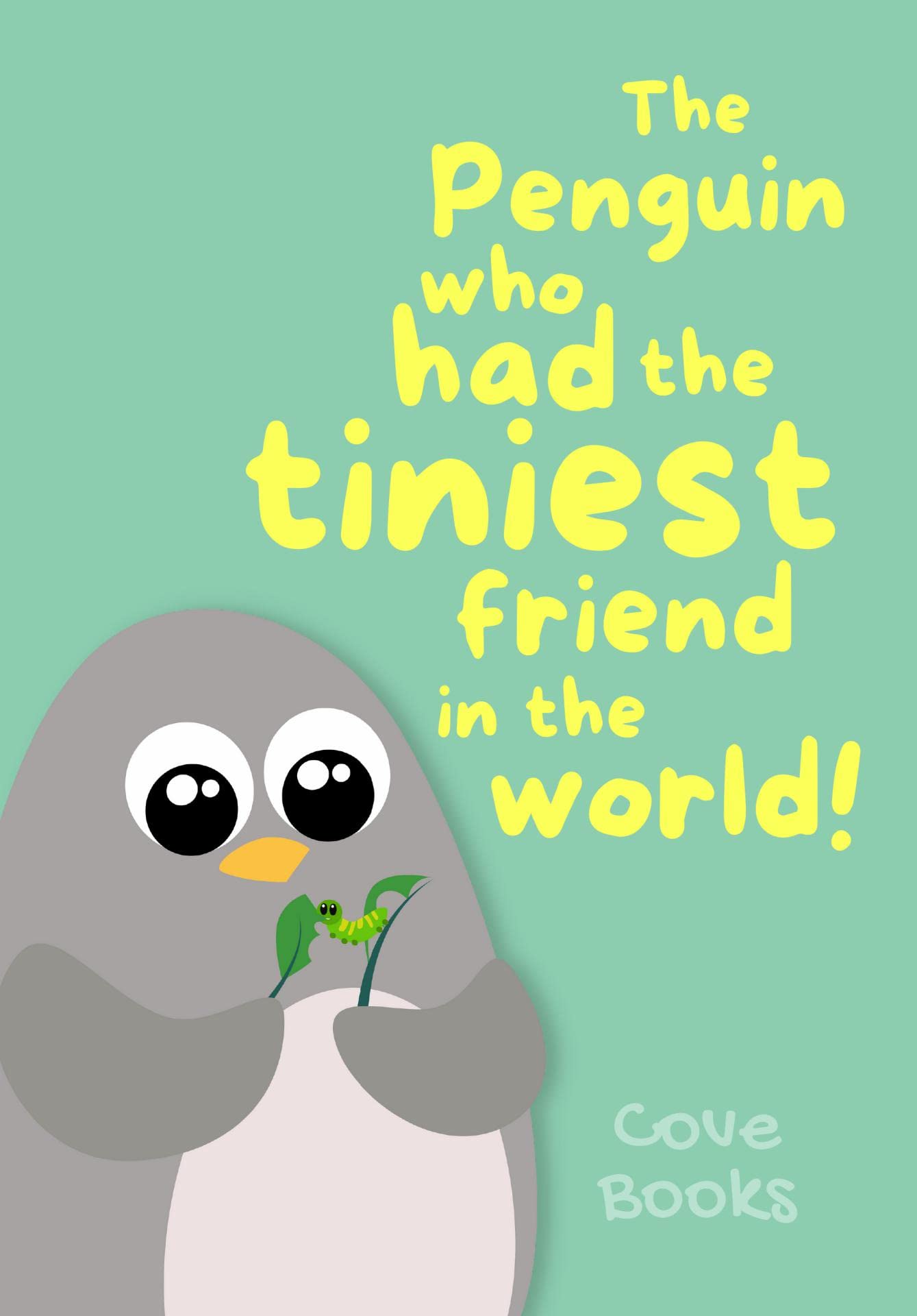 The Penguin who had the Tiniest Friend in the World: An Animal Rescue book for Kids
