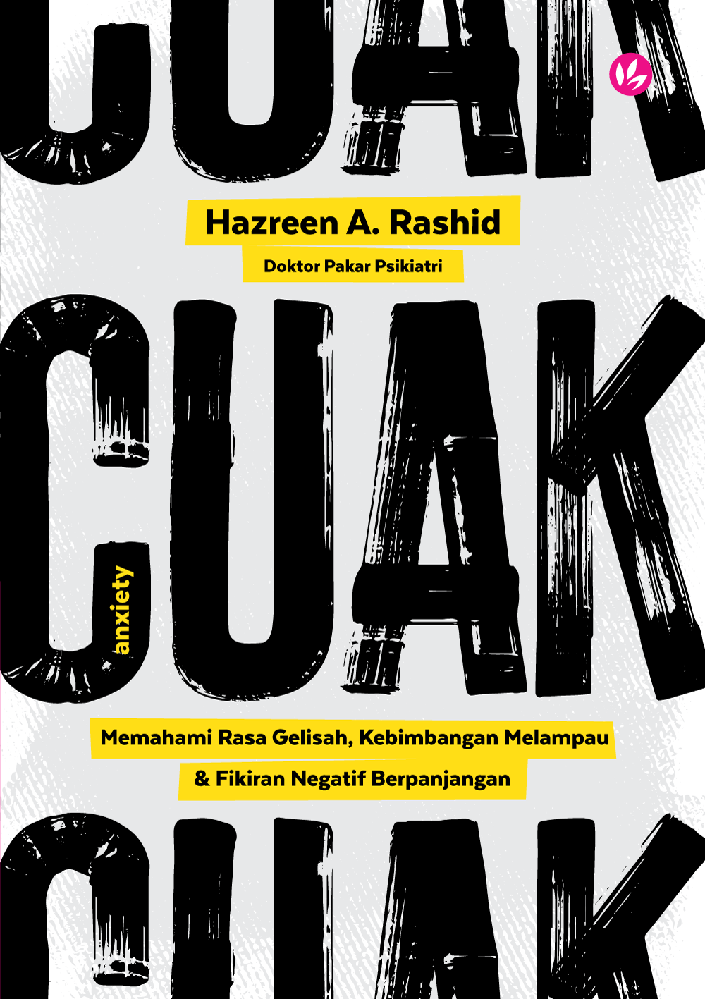 Cuak: Memahami Rasa Gelisah, Kebimbangan Melampau & Fikiran Negatif Berpanjangan