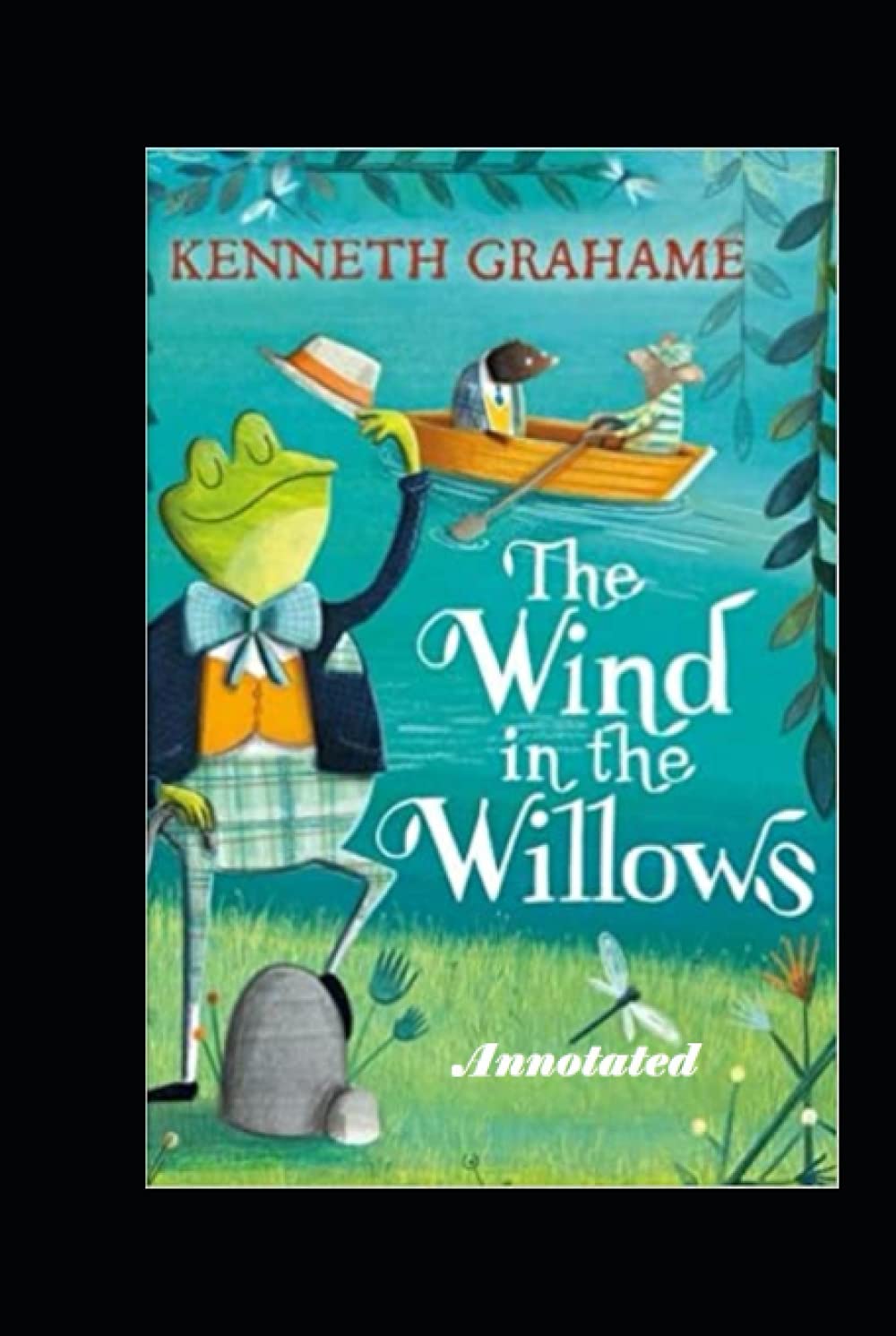 The Wind in the Willows Annotated by Kenneth Grahame | Goodreads