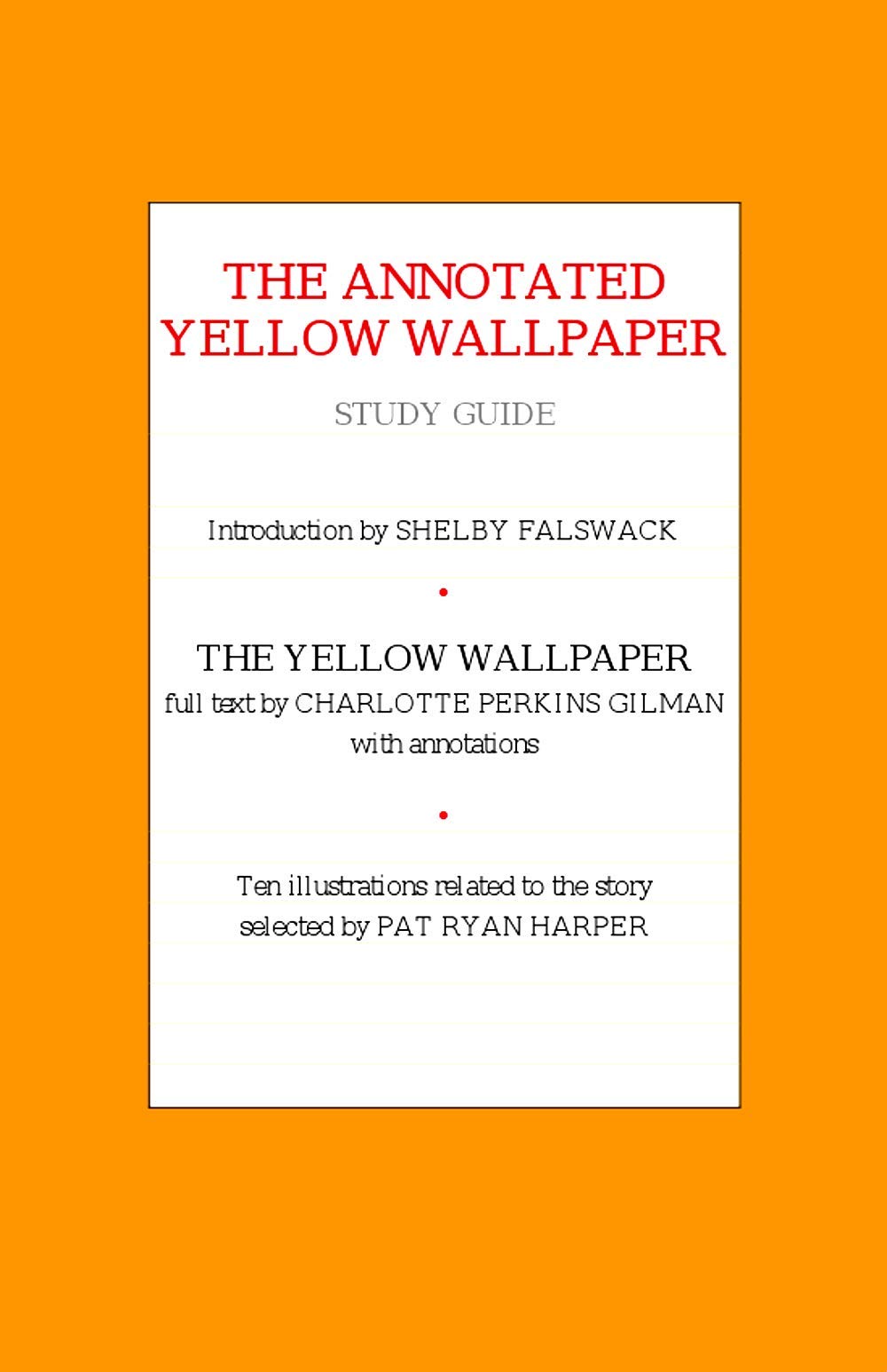 The Annotated Yellow Wallpaper Study Guide by Shelby FALSWACK Goodreads