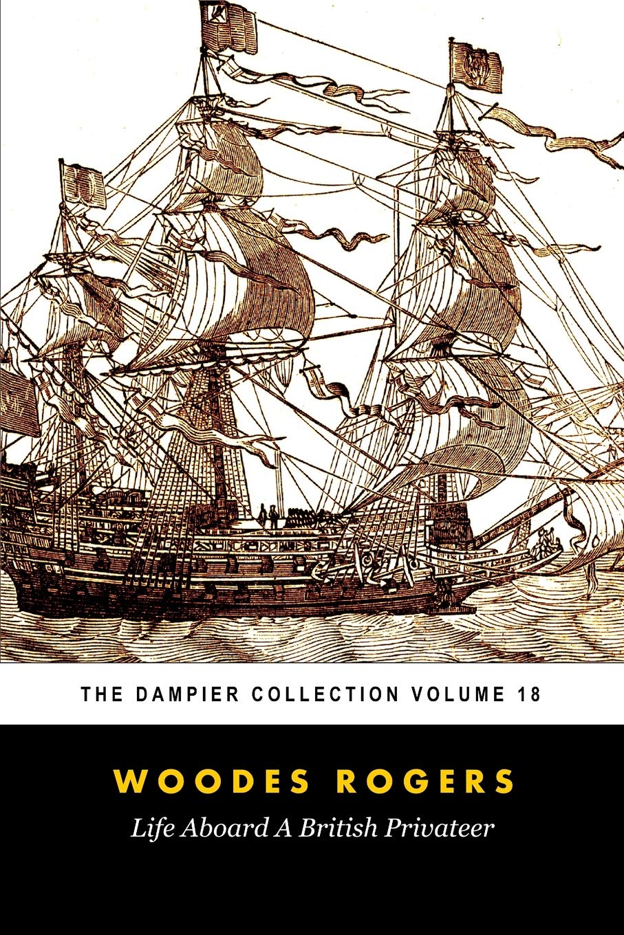 Woodes Rogers' Life Aboard a British Privateer (Tomes Maritime) The