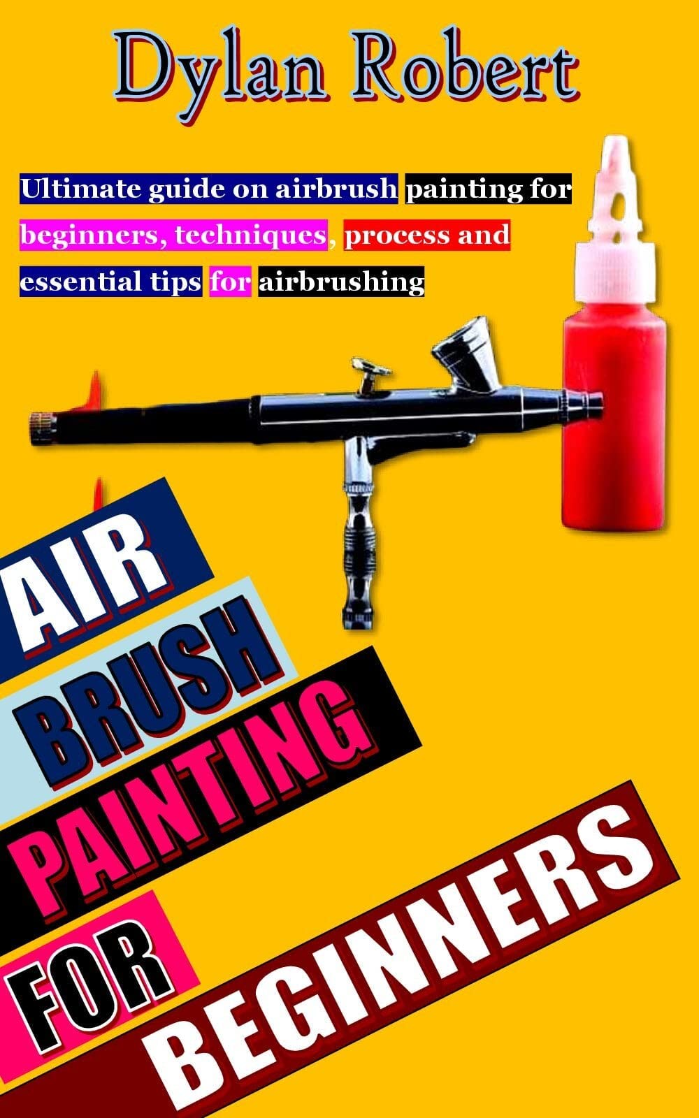 AIR BRUSH PAINTING FOR BEGINNERS Ultimate guide on airbrush painting