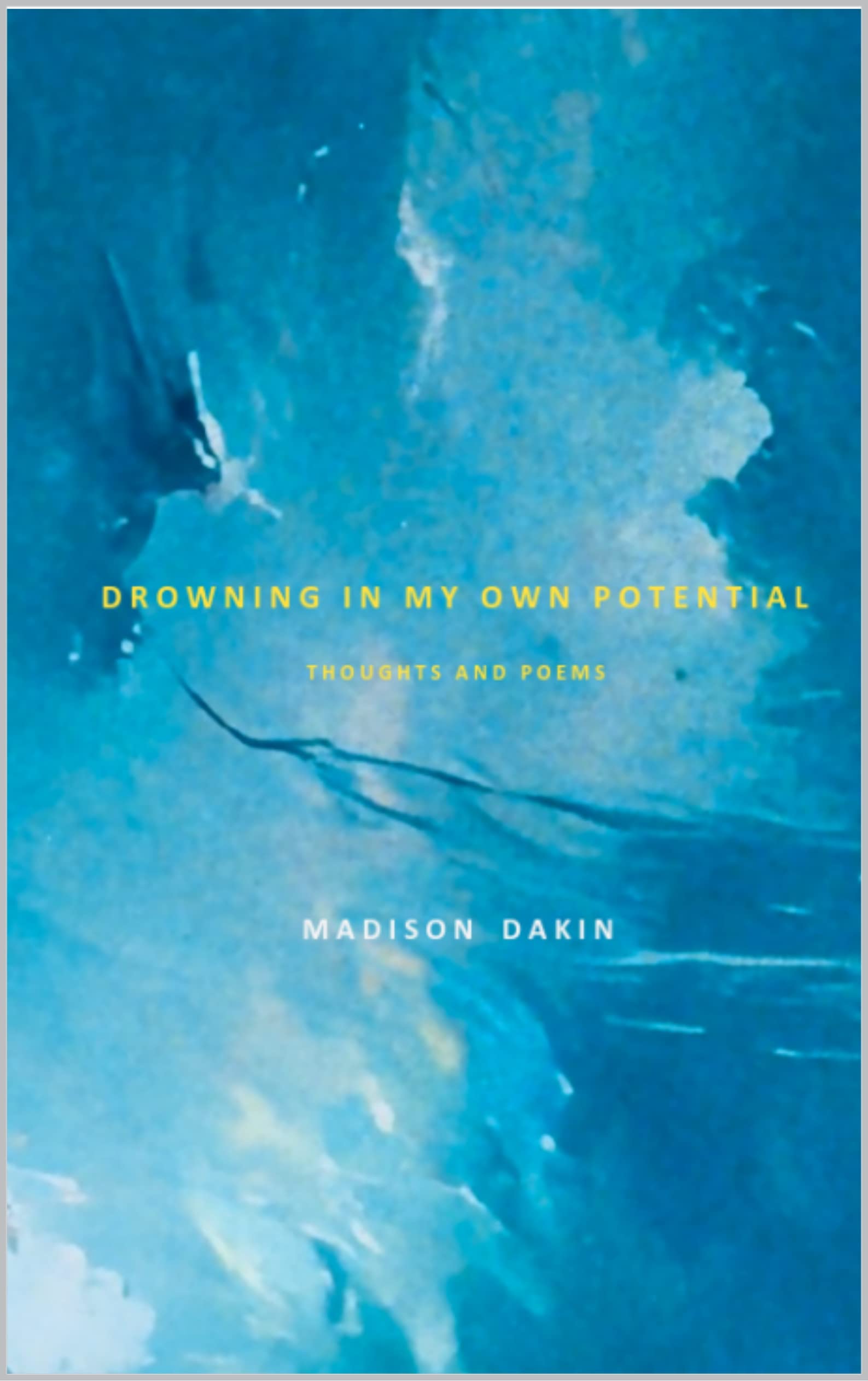 drowning-in-my-own-potential-thoughts-and-poems-by-madison-dakin