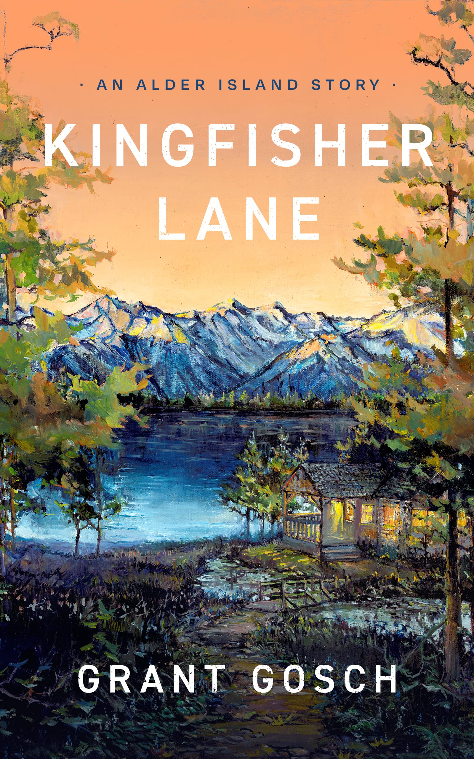 Kingfisher Lane An Alder Island Love Story by Grant Gosch Goodreads